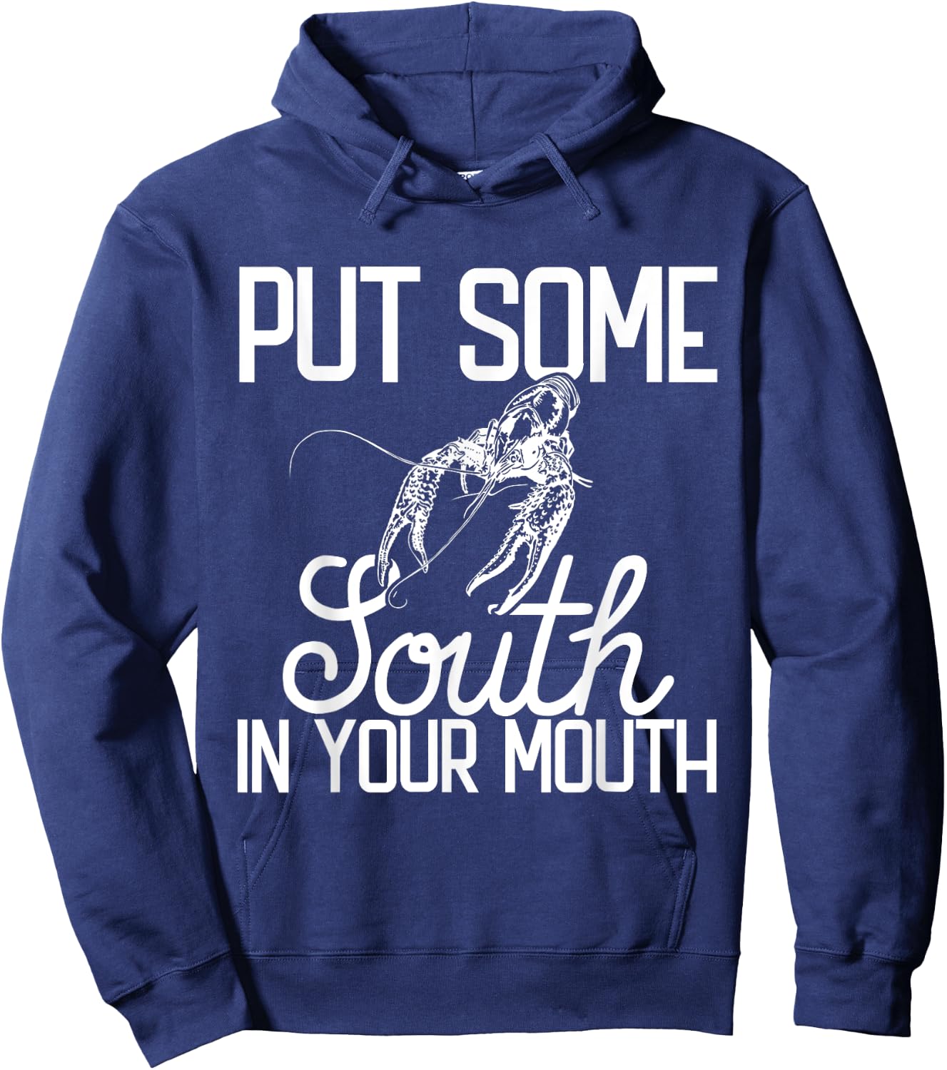 Put Some South In Your Mouth Craw Fish Funny Crawfish Boil Hoodie - Hoodie | Navy