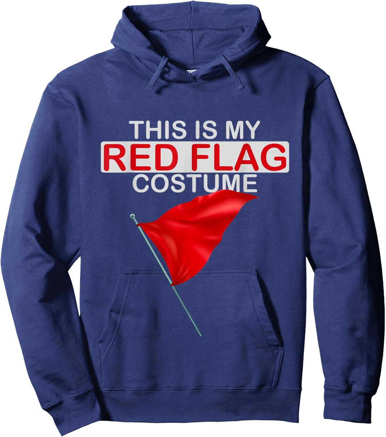 This is My Red Flag Halloween Costume Toxic Relationship Fun Hoodie - Hoodie | Navy