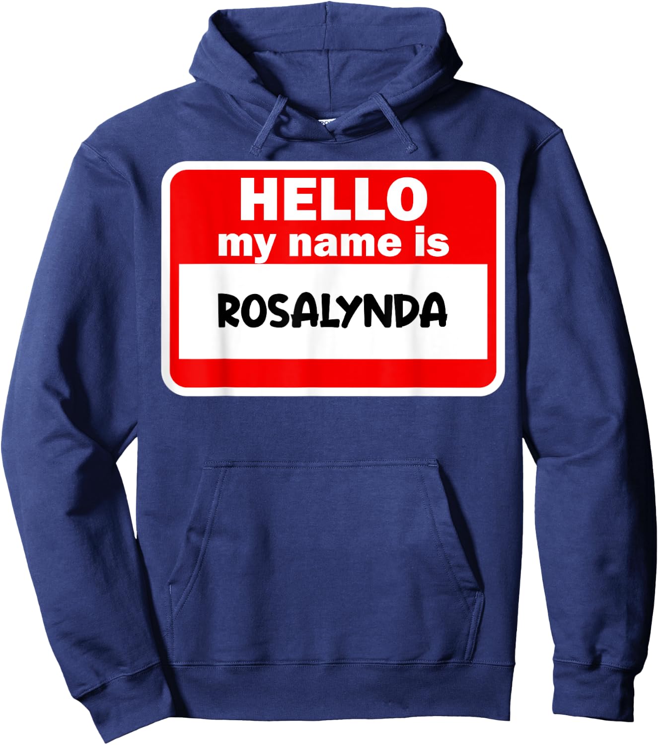Rosalynda Hello Hi My Name Is Name On Custom Hoodie - Hoodie | Navy