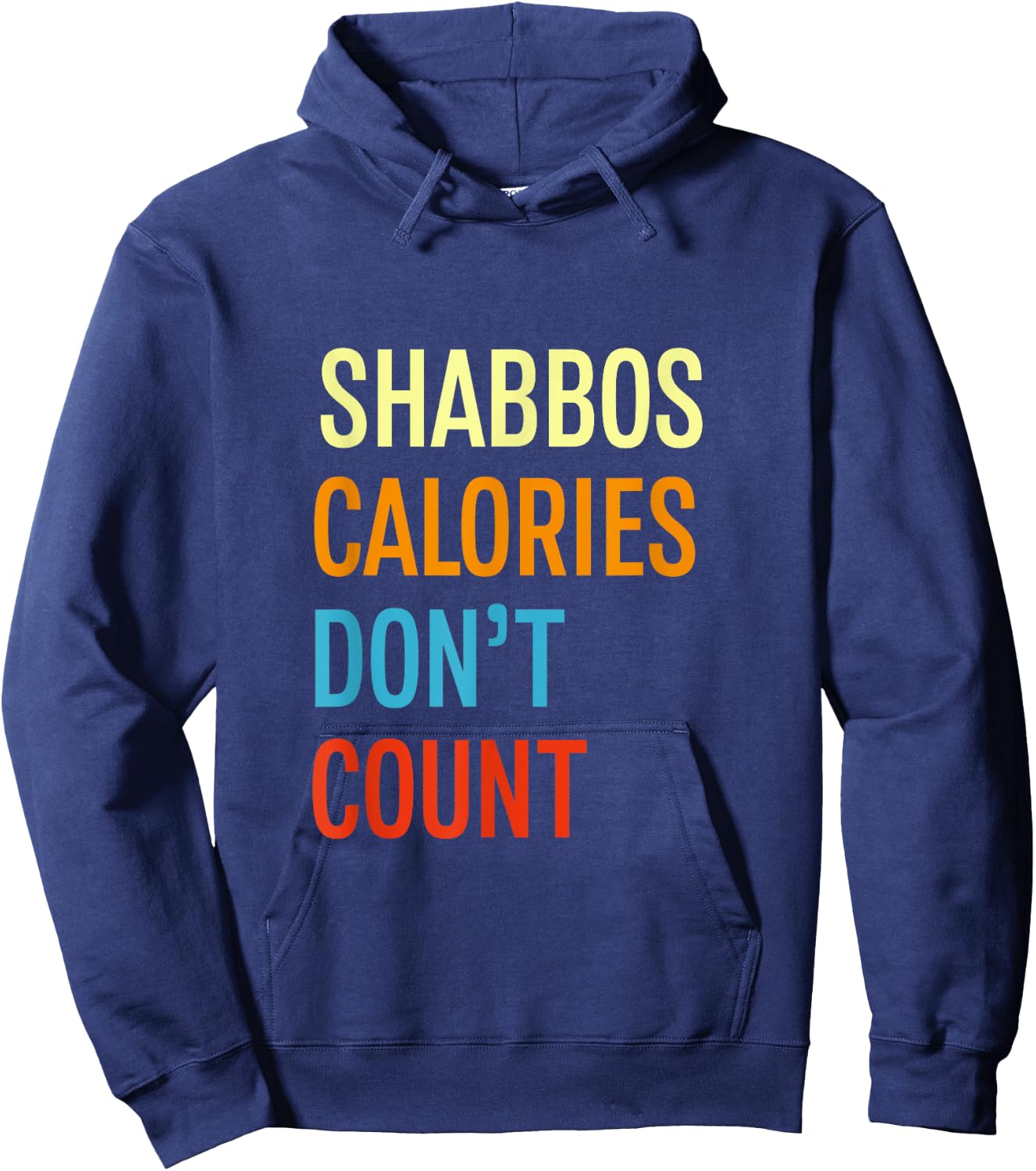 Shabbos Calories Don't Count Shabbat Shalom Kosher Gym Hoodie - Hoodie | Navy