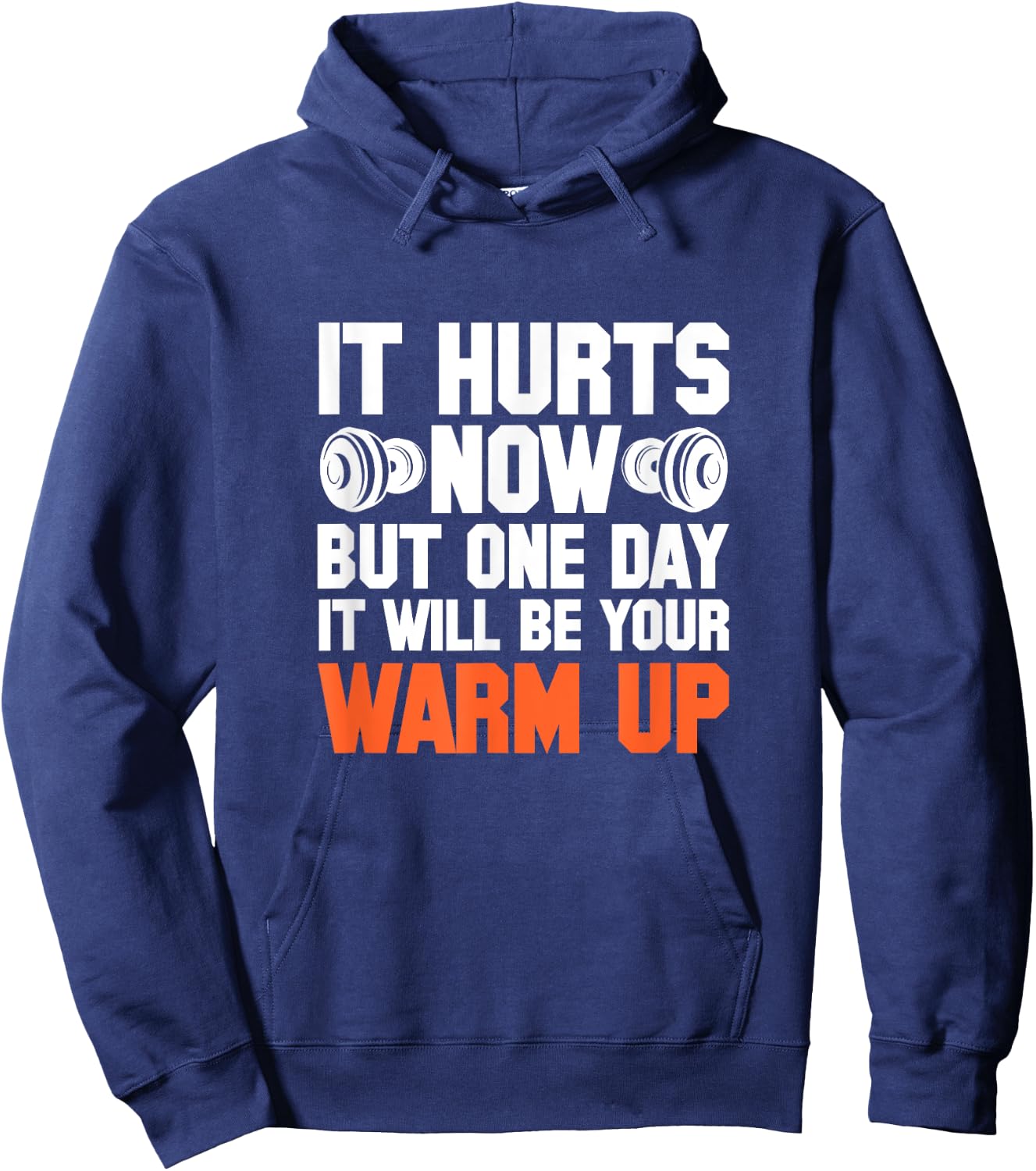 Gym It Hurts Now But One Day It Will Be Your Warm Up Hoodie - Hoodie | Navy
