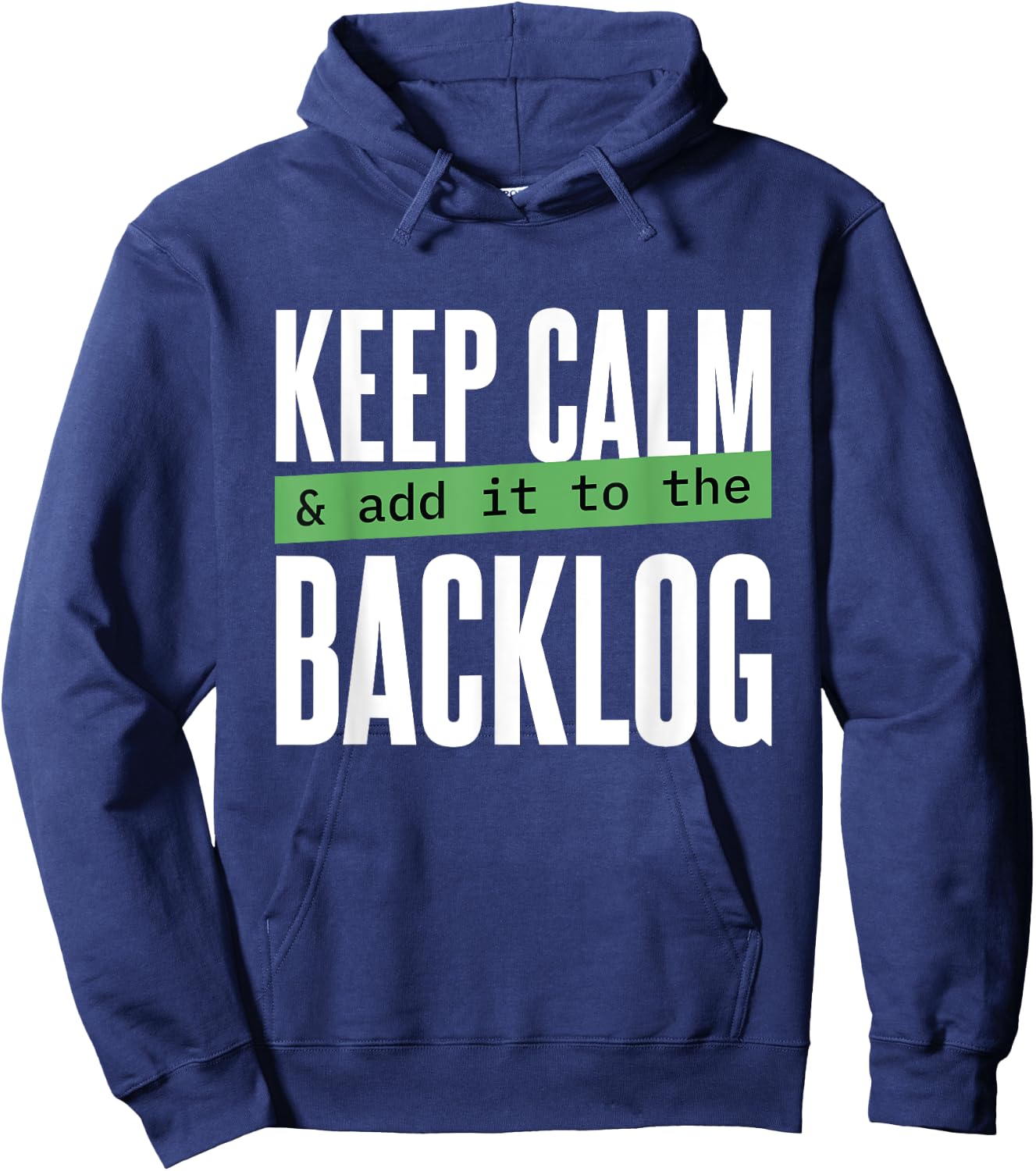 Keep calm and add it to the backlog Funny Coding Programming Hoodie - Hoodie | Navy