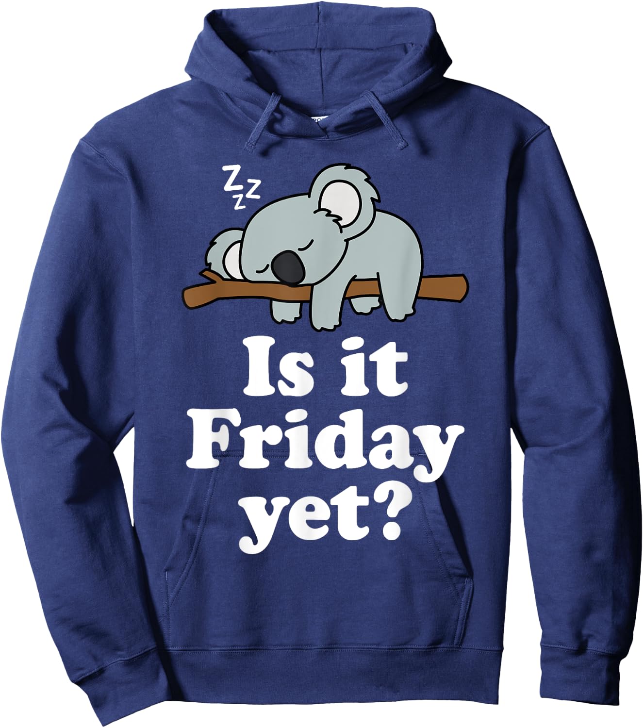 Cute Sleeping Kawaii Koala Bear Lover Funny Is It Friday Yet Hoodie - Hoodie | Navy