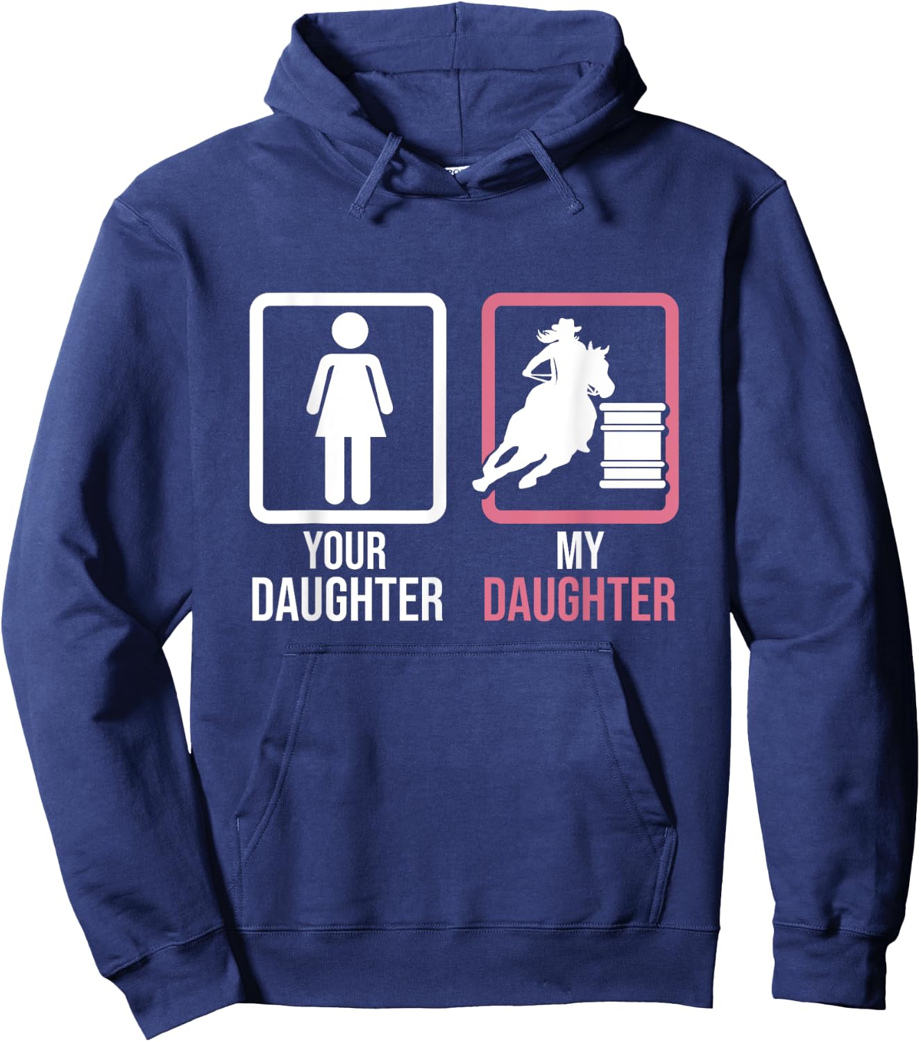 Your Daughter My Daughter Barrel Racer Barrel Horse Rodeo Hoodie - Hoodie | Navy