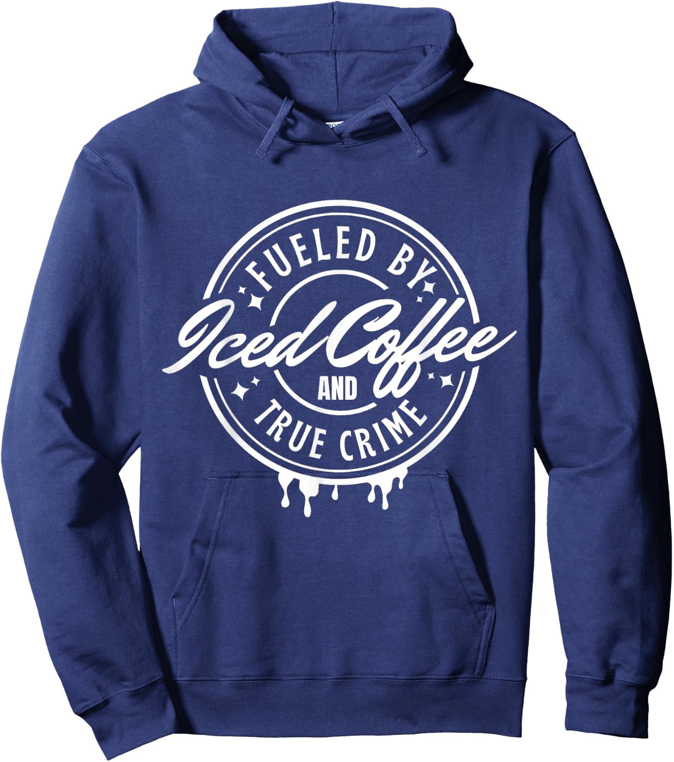Fueled By Iced Coffee and True Crime Hoodie - Hoodie | Navy
