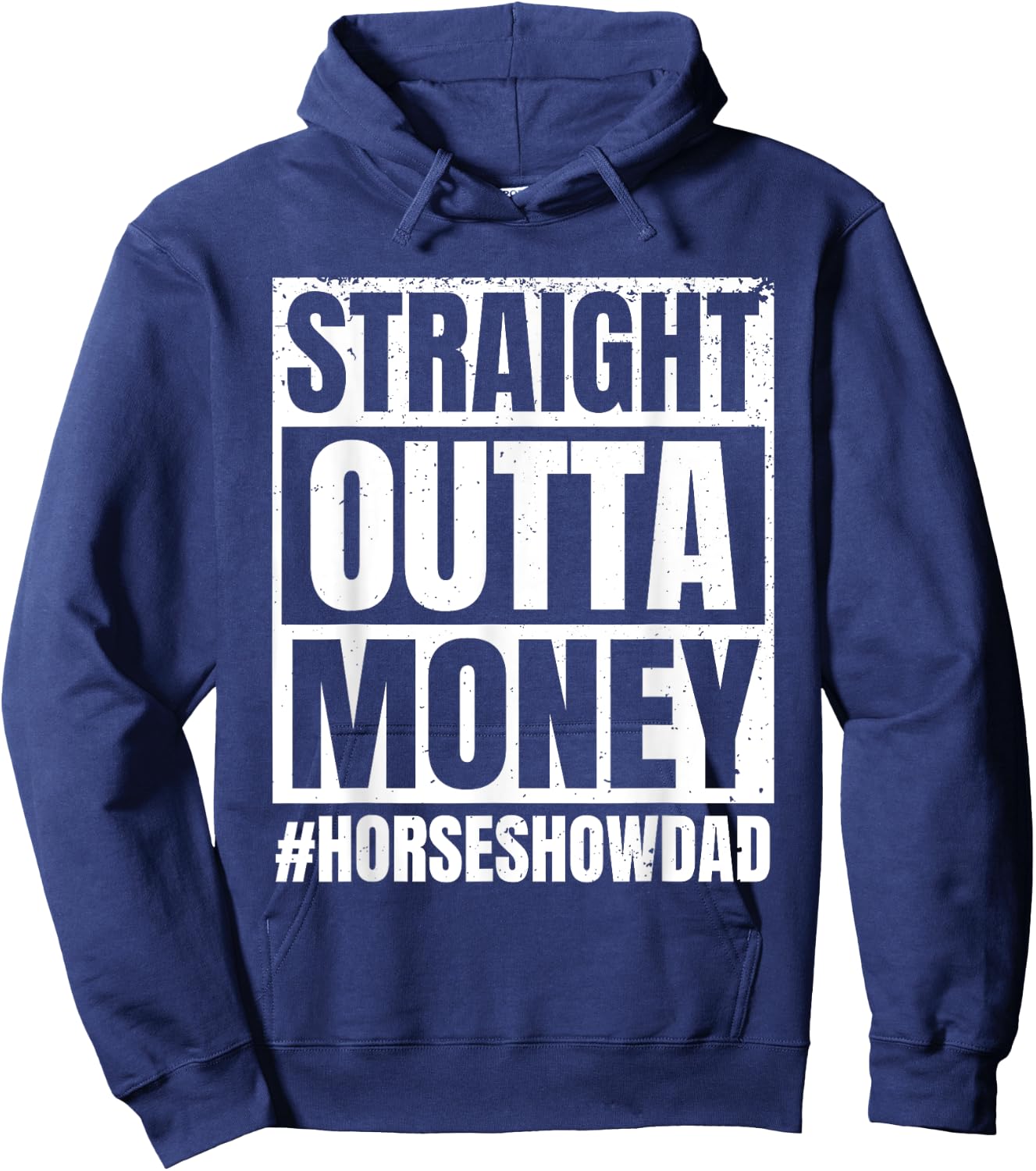 Straight Outta Money Show Dad Horse Riding Horse Show Father Hoodie - Hoodie | Navy