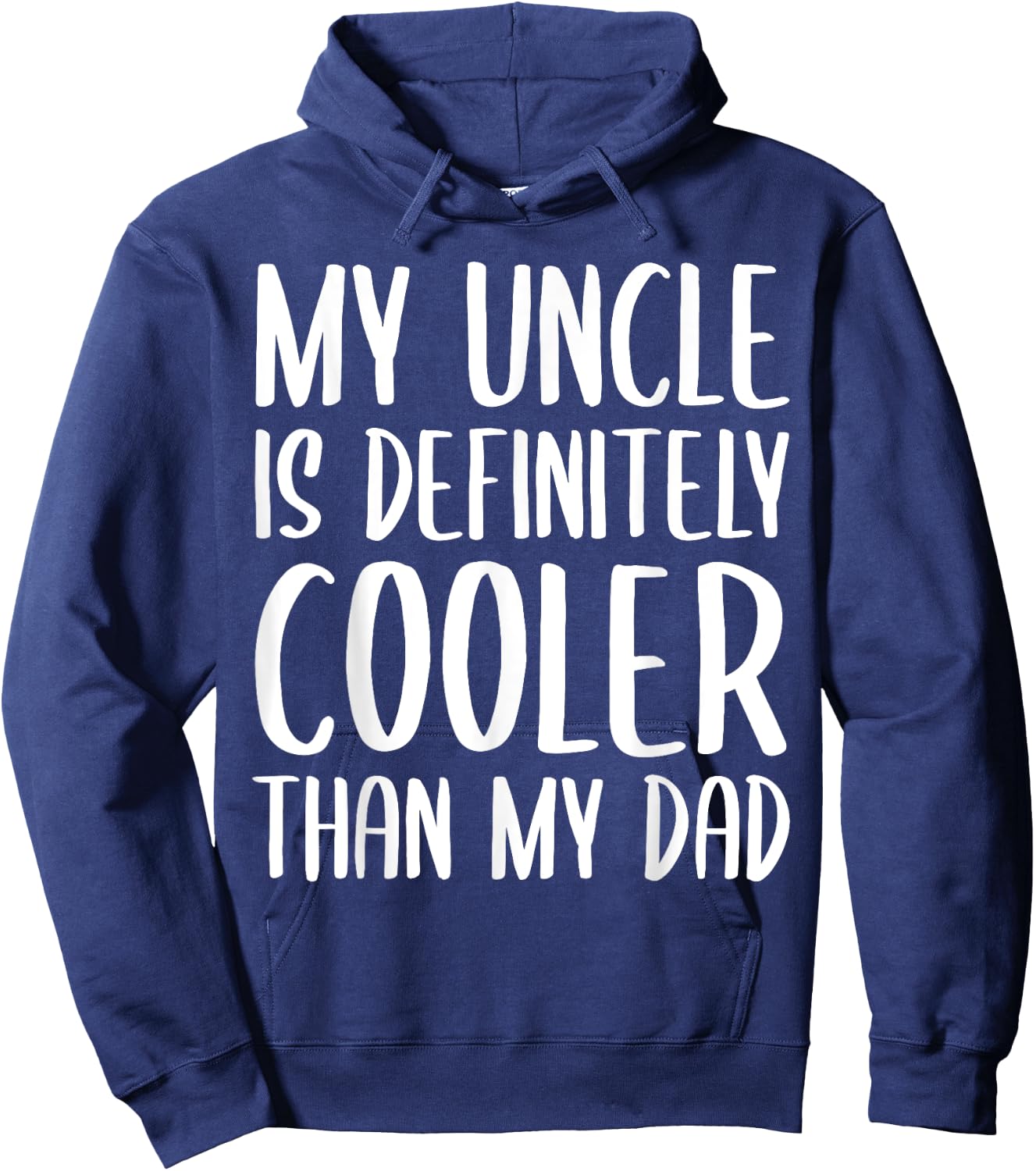 My Uncle is Definitely Cooler Than My Dad Funny Toddlers Hoodie - Hoodie | Navy