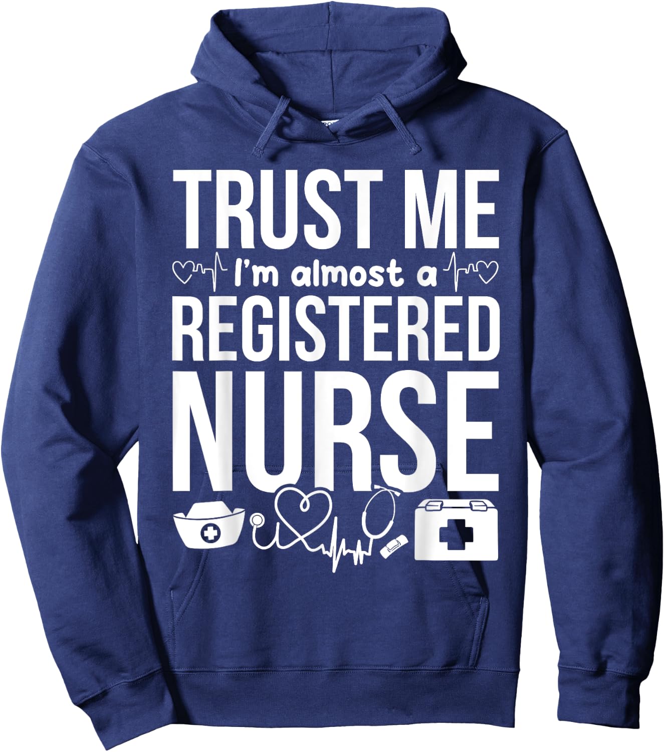 Nursing Students - Trust Me I'm Almost A Registered Nurse Hoodie - Hoodie | Navy