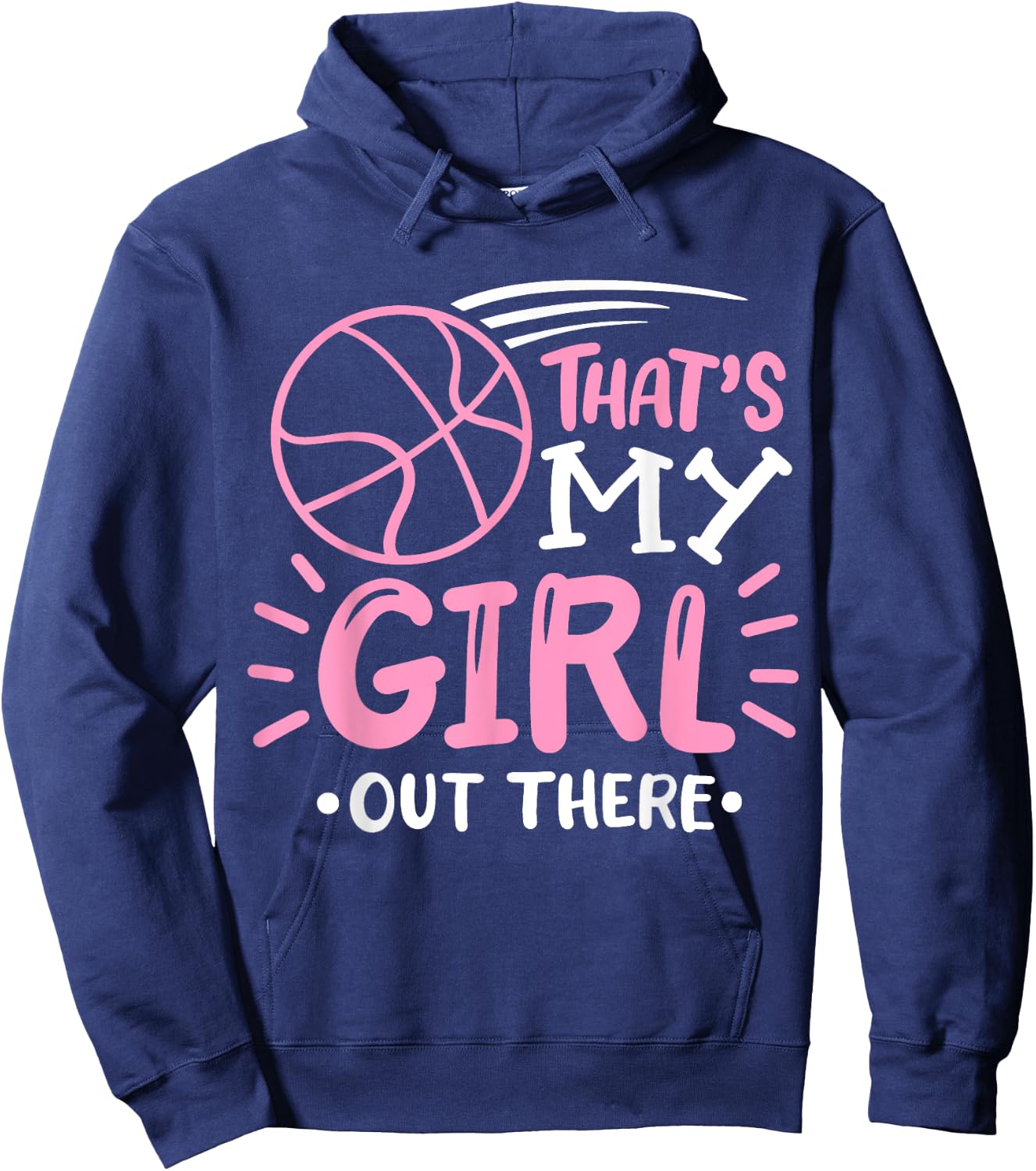 Basketball Girl That's my Girl out There Basketball Mom Hoodie - Hoodie | Navy