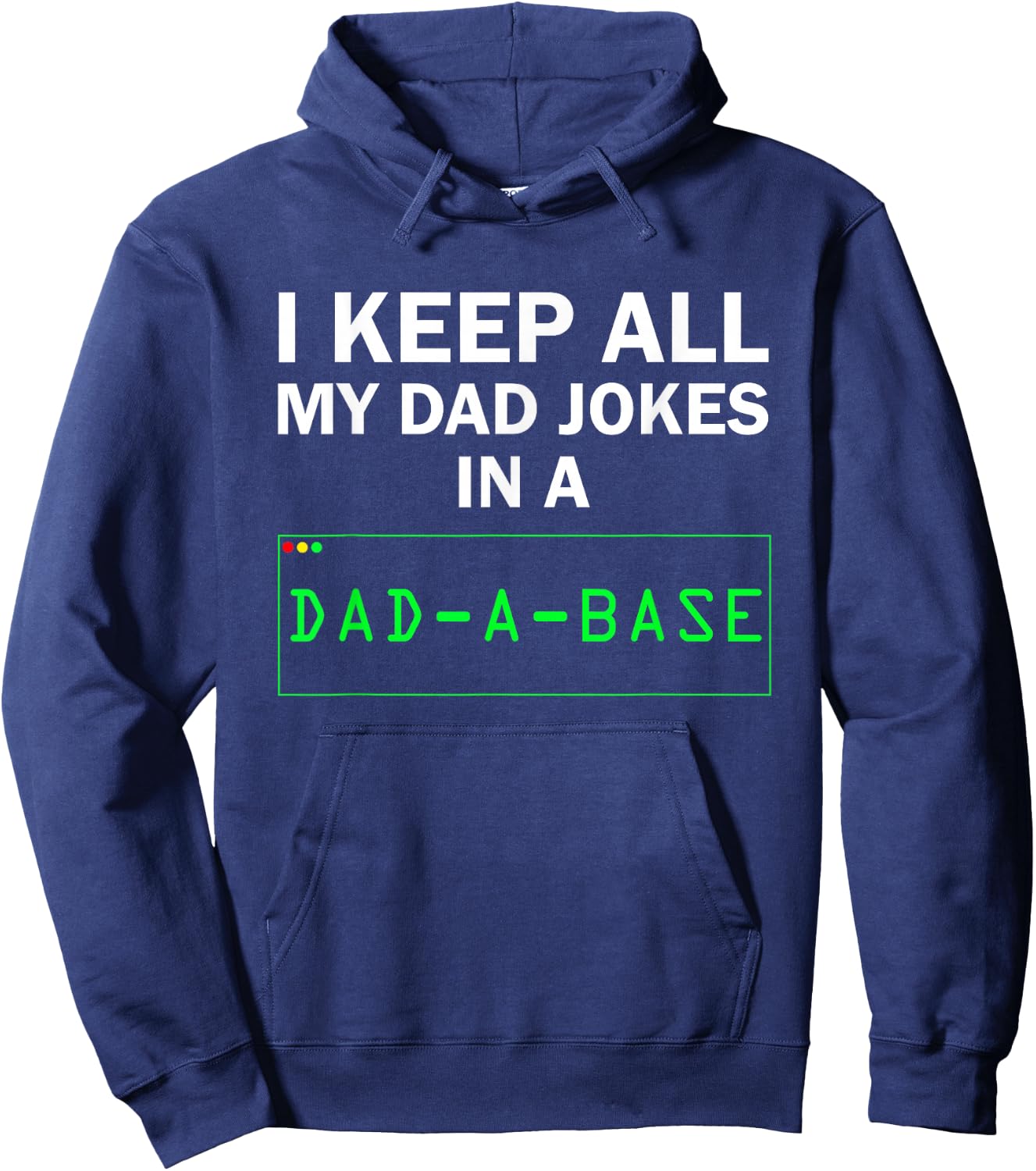 Funny I Keep All My Dad Jokes In A Dad A Base Gag Dad Joke Hoodie - Hoodie | Navy