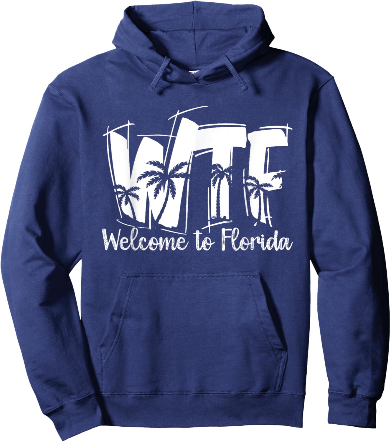 Funny WTF Welcome To Florida | Beach Ocean | Summer Vacation Men Women Hoodie - Hoodie | Navy