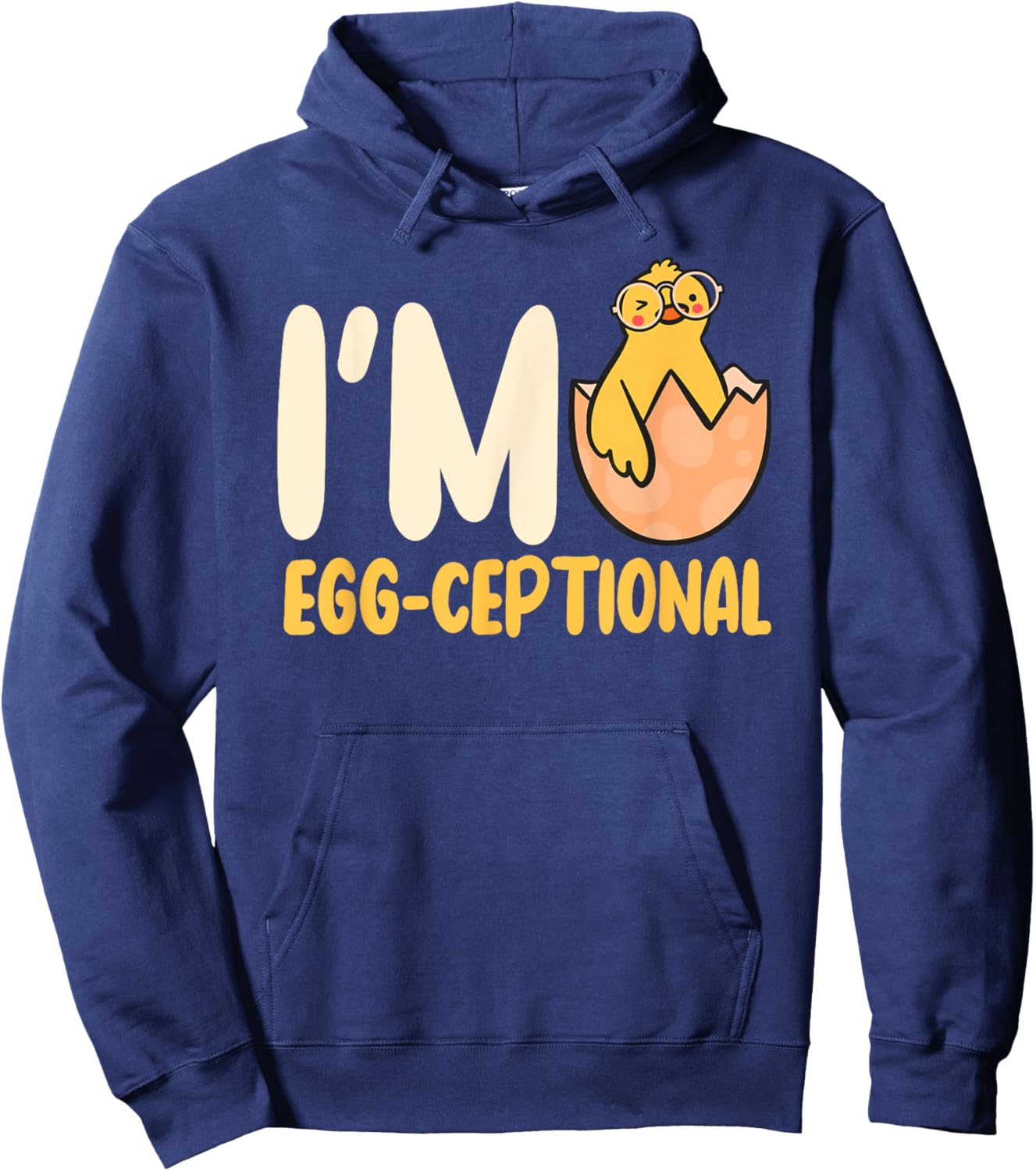 I'M Egg-Ceptional Hatching Chick Design Funny Easter Chicks Hoodie - Hoodie | Navy