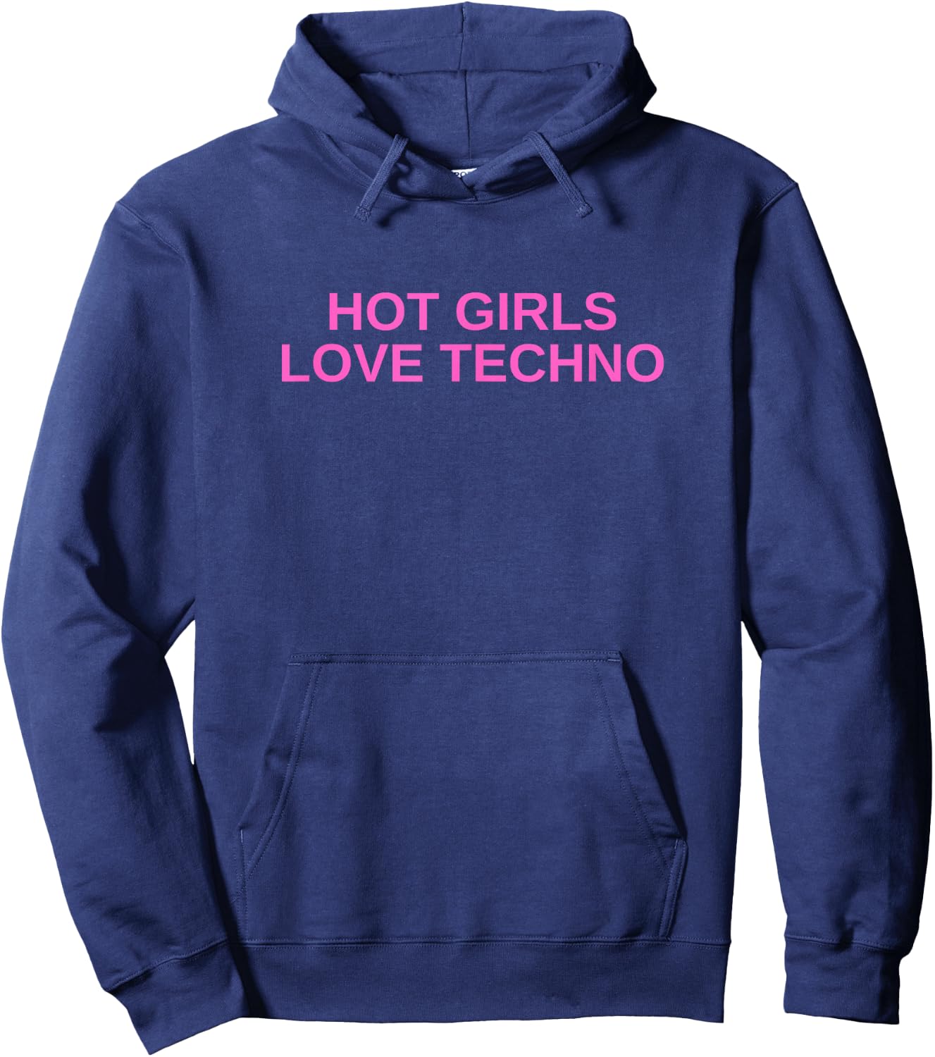 Hot Girls Love Techno Funny EDM House DJ Rave Novelty Hoodie - Hoodie | Navy