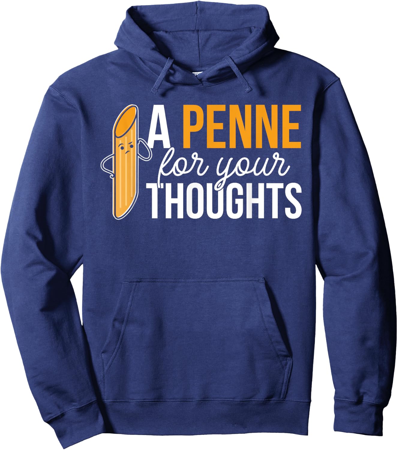 Noodles Italian Dish Pasta A Penne For Your Thoughts Hoodie - Hoodie | Navy
