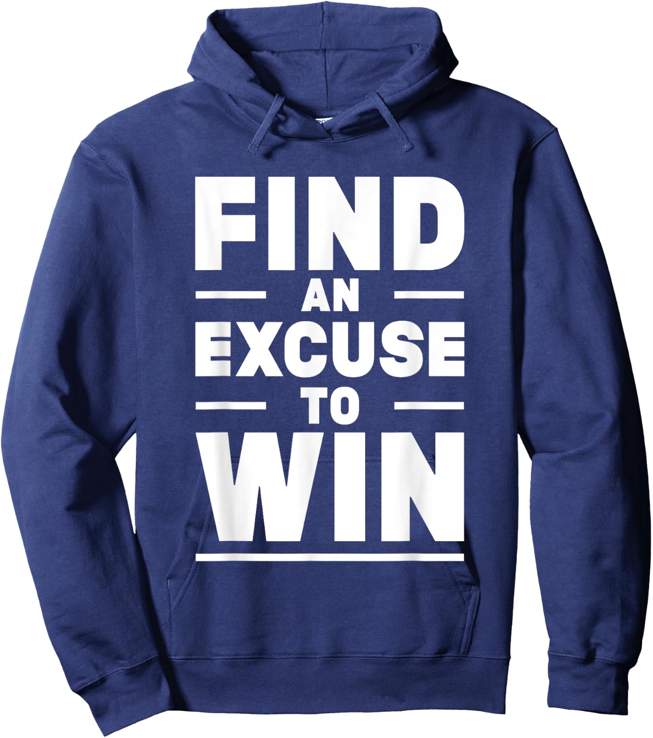 Find An Excuse To Win Hoodie - Hoodie | Navy