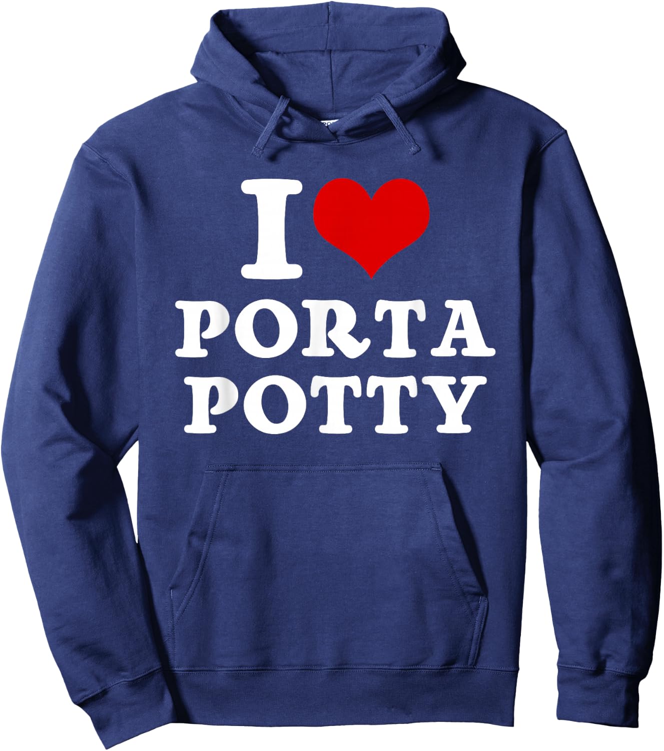 I Heart Love Porta Potty Funny Memes Jokes Parody Sayings Hoodie - Hoodie | Navy