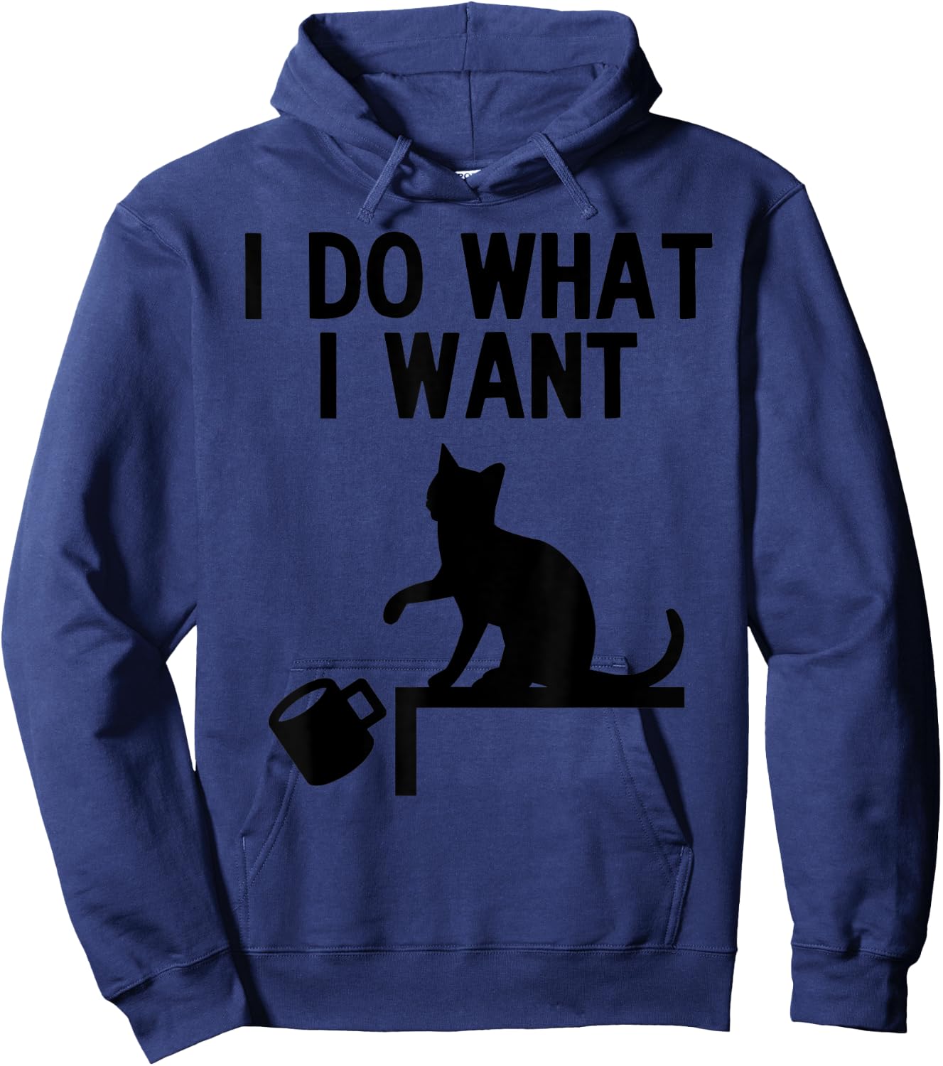 I Do What I Want Cat Pushing Cup Off the Table Hoodie - Hoodie | Navy