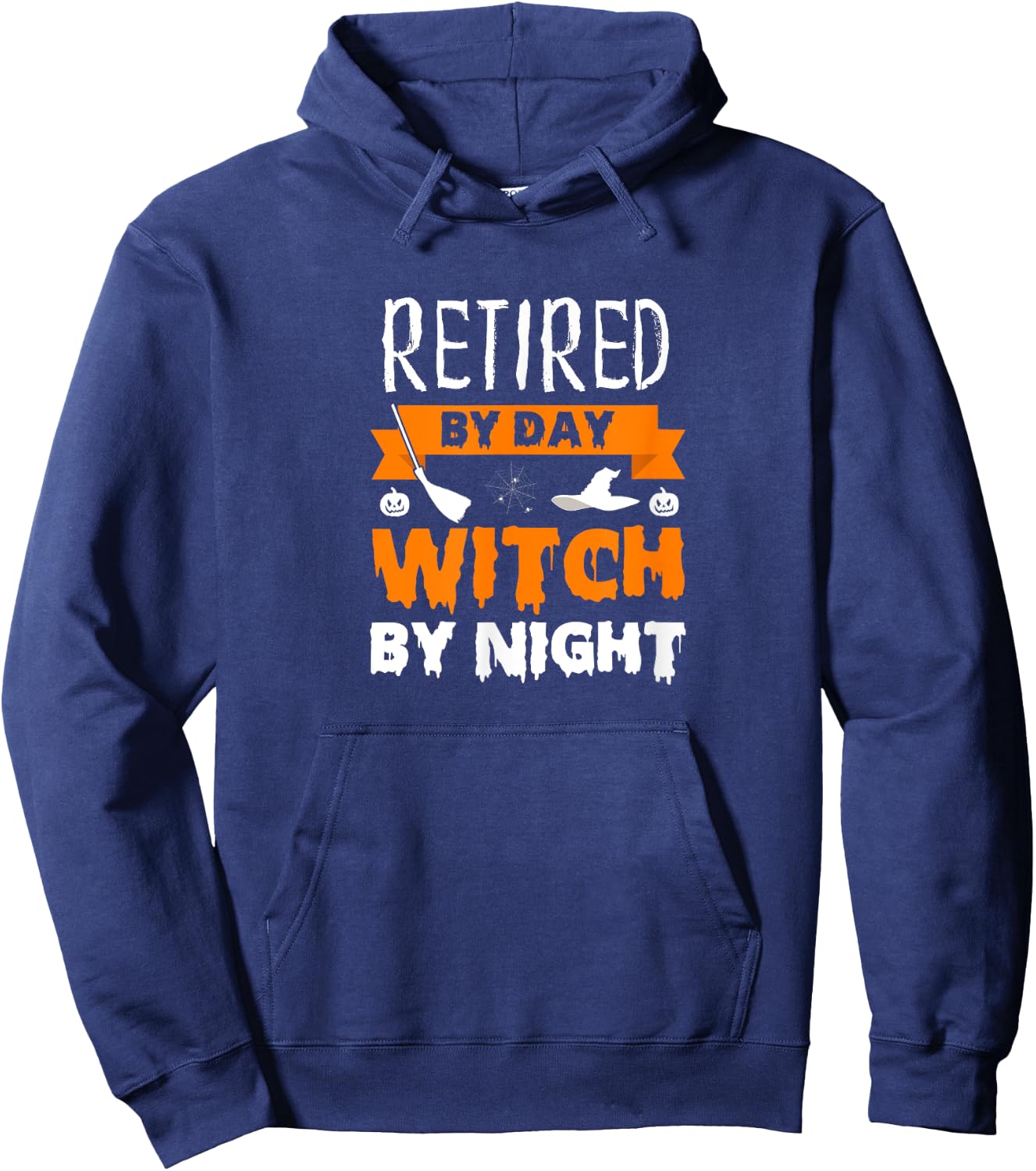 Funny Halloween Witch Retired Retiree Retirement Joke Gift Hoodie - Hoodie | Navy