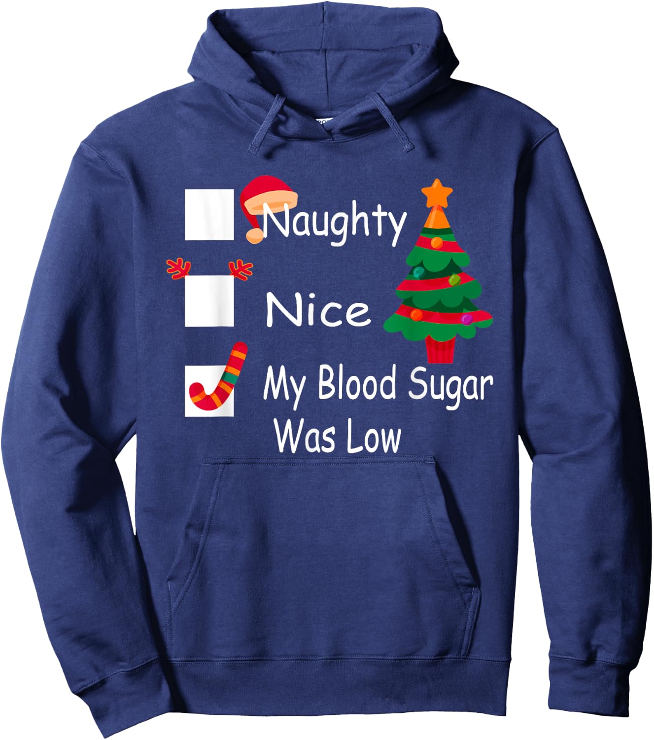 Naughty, Nice, My Blood Sugar Was Low Funny Christmas Hoodie - Hoodie | Navy