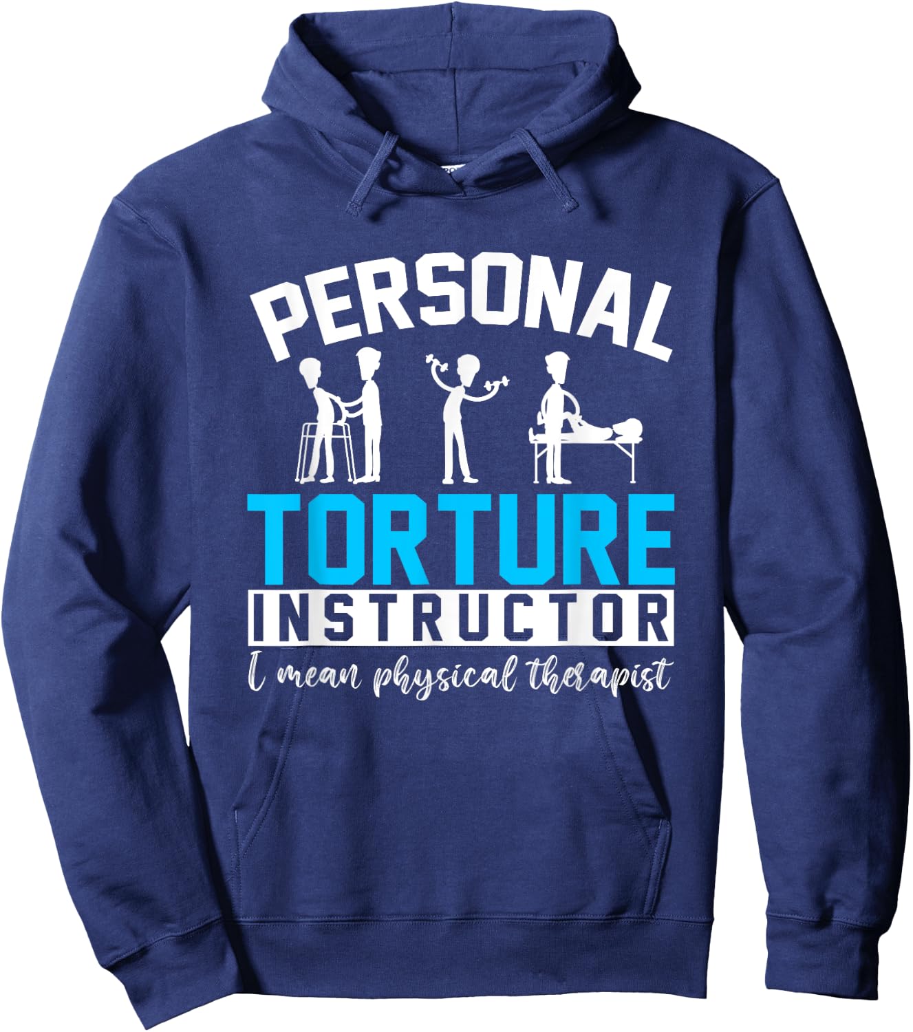 Personal Torture Instructor Funny Physical Therapy Hoodie - Hoodie | Navy