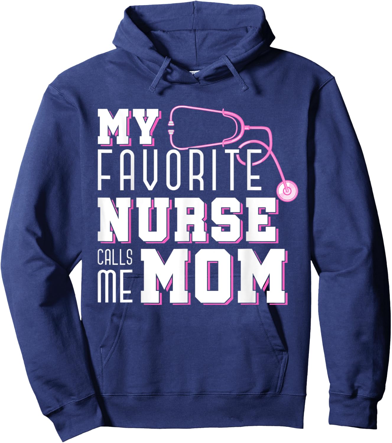 My Favorite Nurse Calls Me Mom Mothers Day Medical Nurse Hoodie - Hoodie | Navy