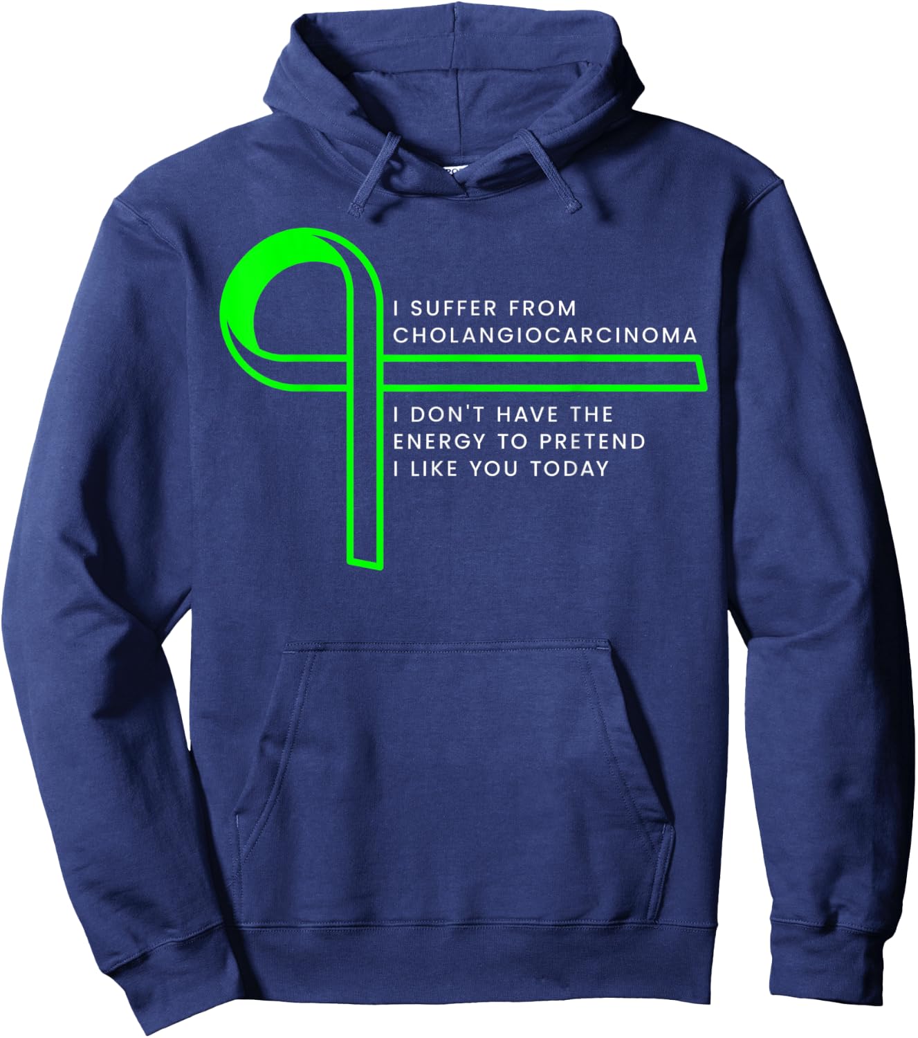 I suffer from Cholangiocarcinoma Hoodie - Hoodie | Navy