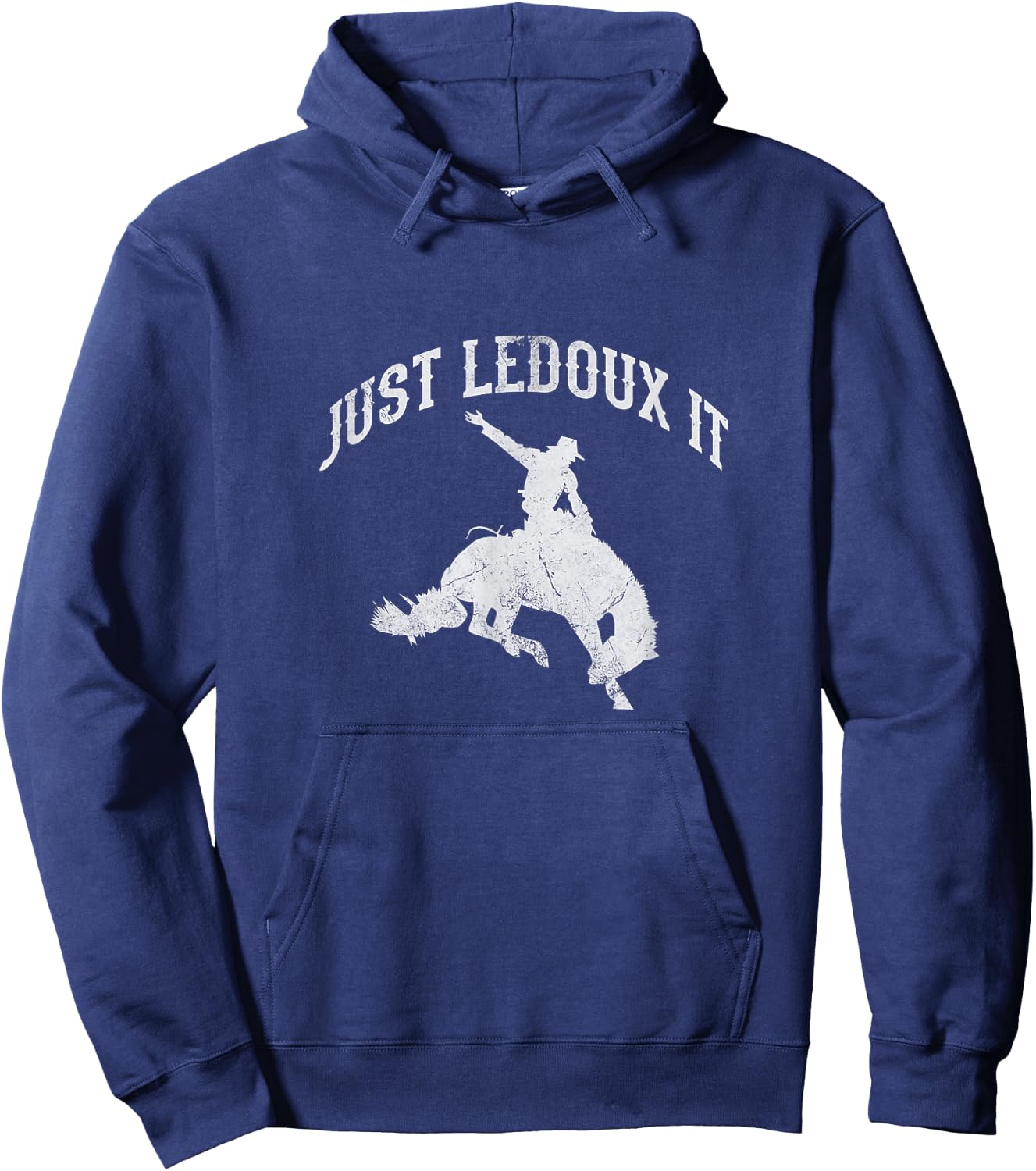 Just Ledoux It Cowboy Cowgirl Rodeo Horse Riding Distressed Hoodie - Hoodie | Navy