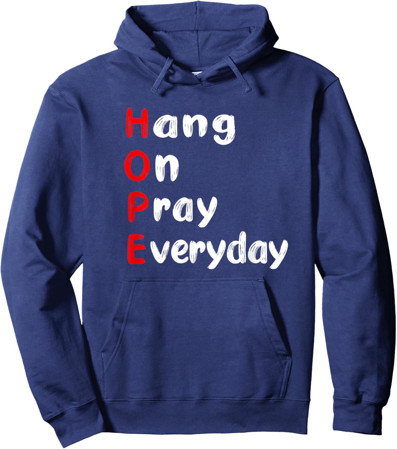 Hang On Pray Everyday MOTIVATIONAL HOPE ACRONYM Hoodie - Hoodie | Navy