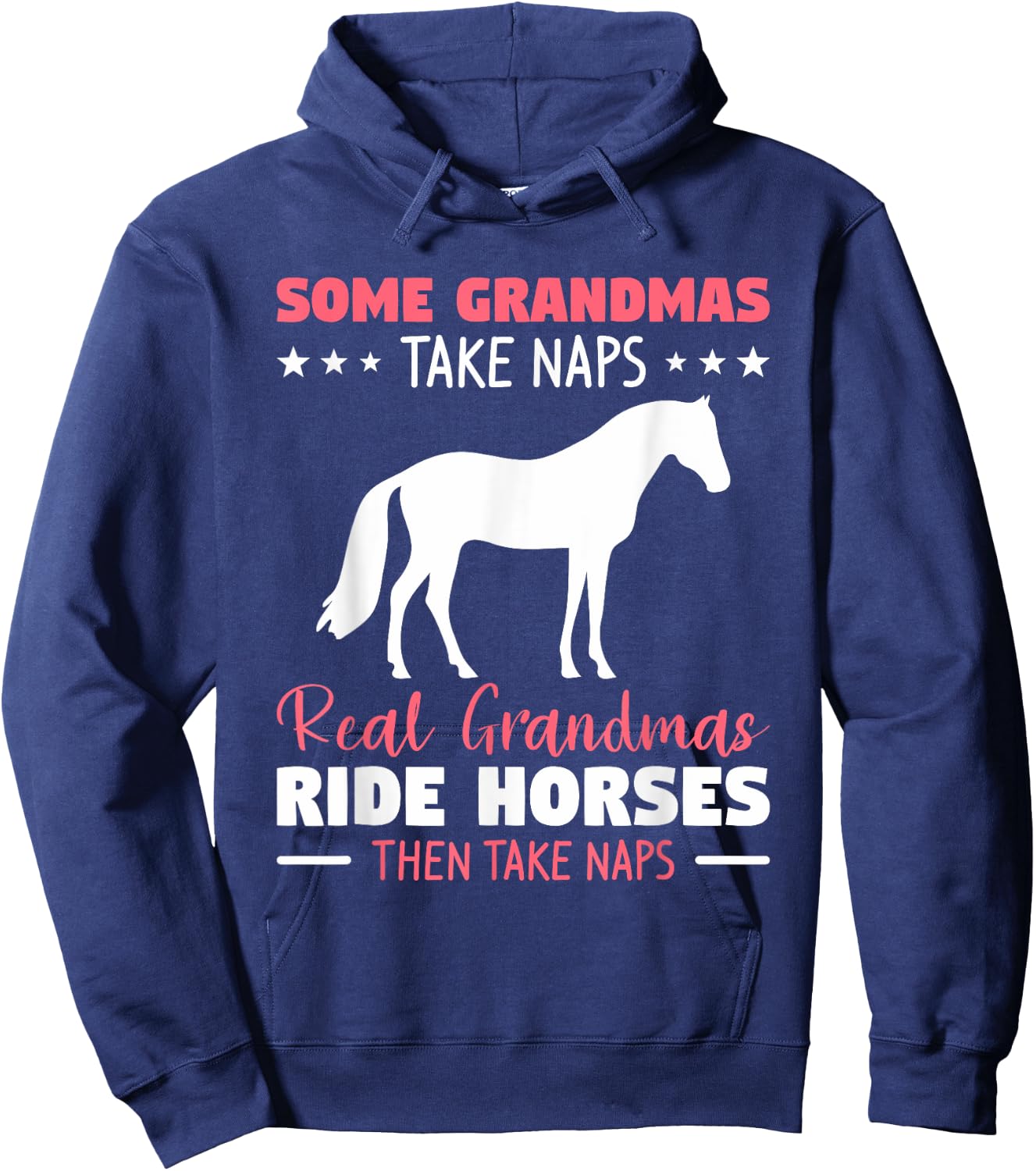 Some Grandmas Take Naps Real Grandmas Ride Horses Hoodie - Hoodie | Navy