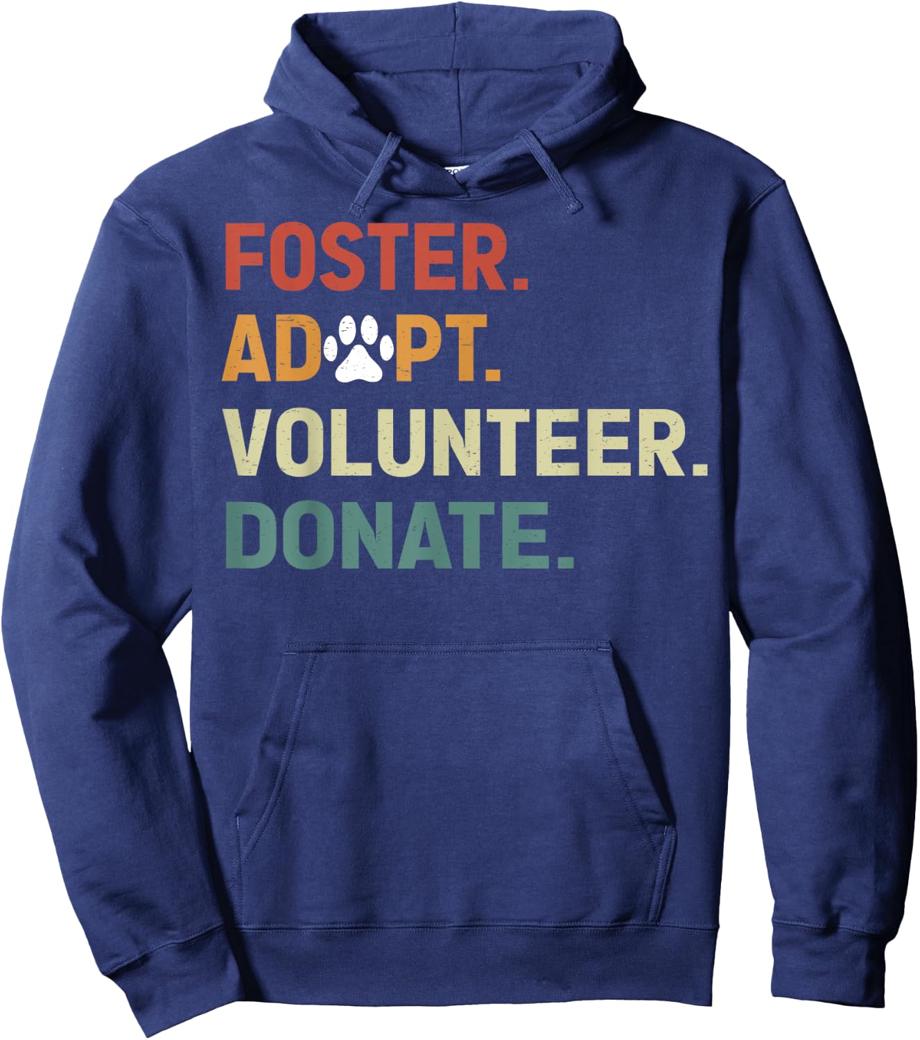 FOSTER ADOPT VOLUNTEER DONATE Animal Rescue Shelter Hoodie - Hoodie | Navy