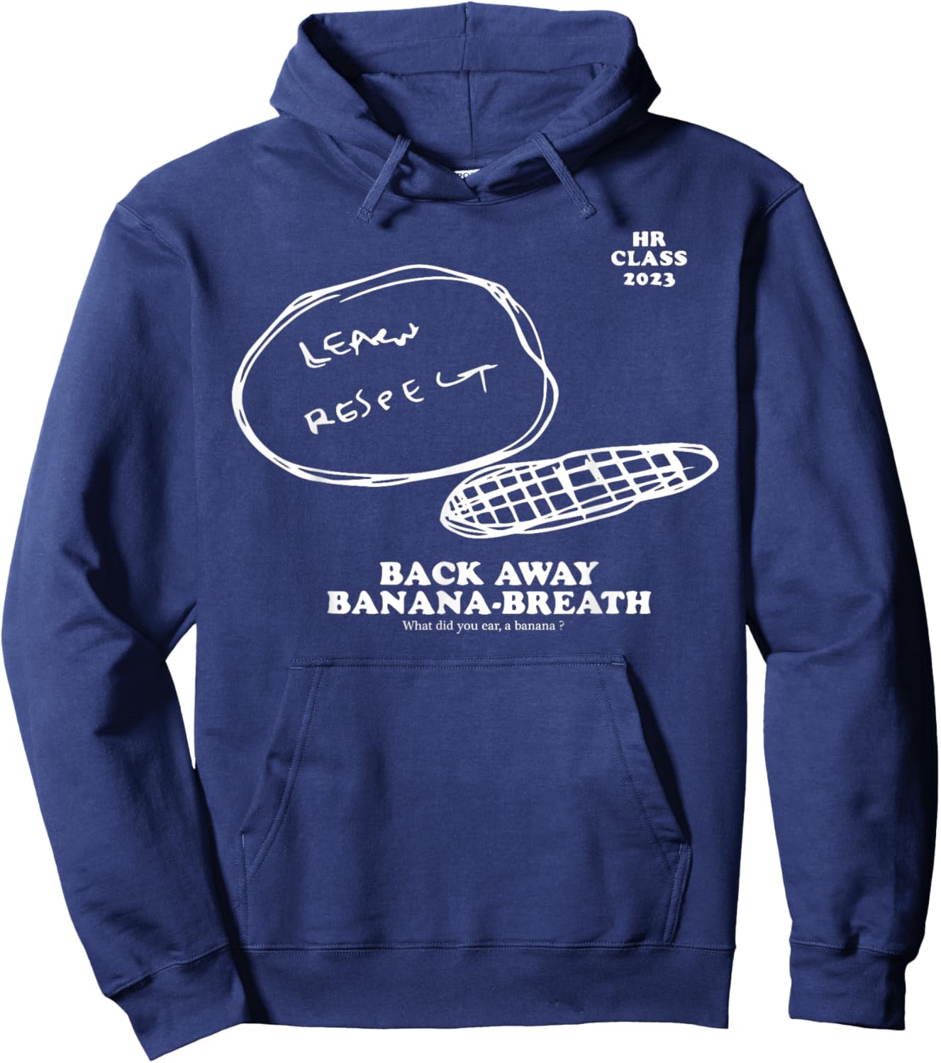Hr Class Of 2023 Learn Respect Back Away Banana Breath Hoodie - Hoodie | Navy
