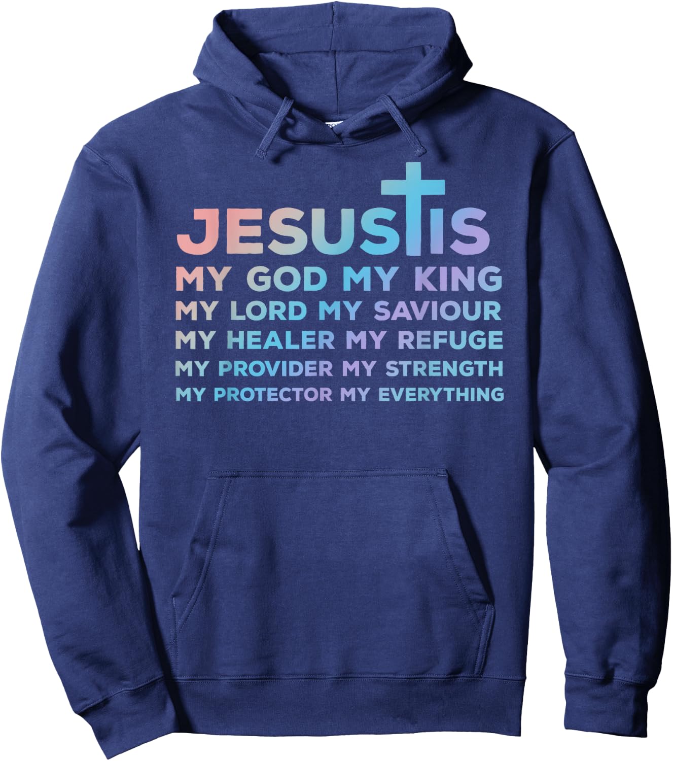 Jesus is My God - King - Lord - Saviour - Healer - Refuge Hoodie - Hoodie | Navy