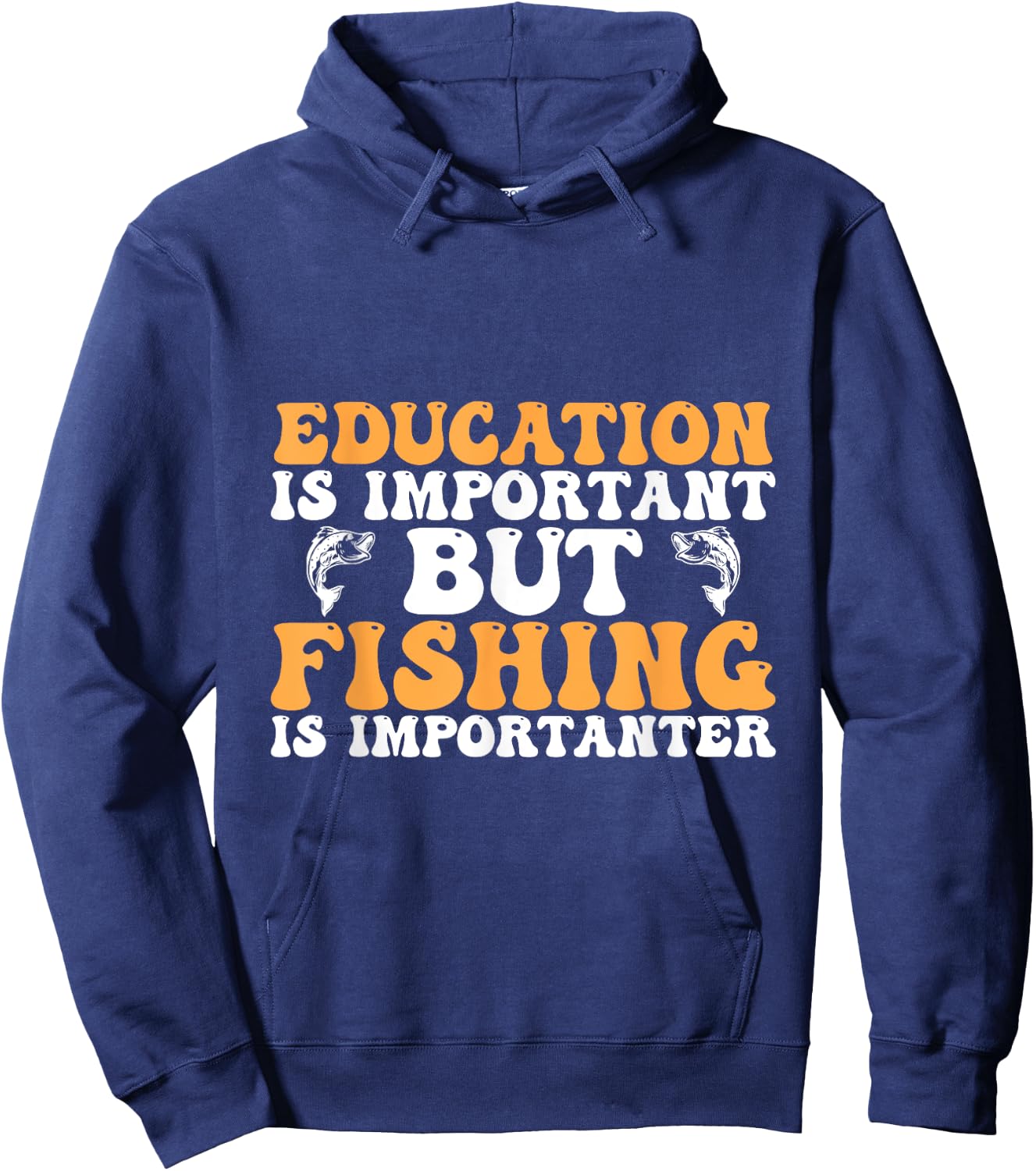 Education is important but fishing is importanter - Funny Hoodie - Hoodie | Navy