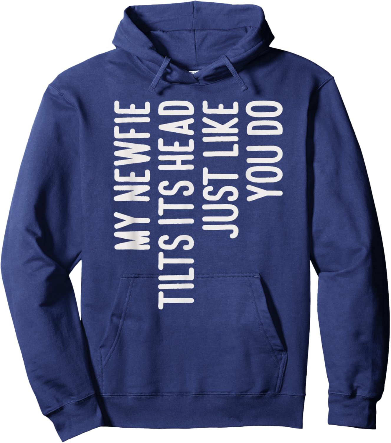 My Newfie Tilts Its Head Funny Newfie Dog Owner Hoodie - Hoodie | Navy
