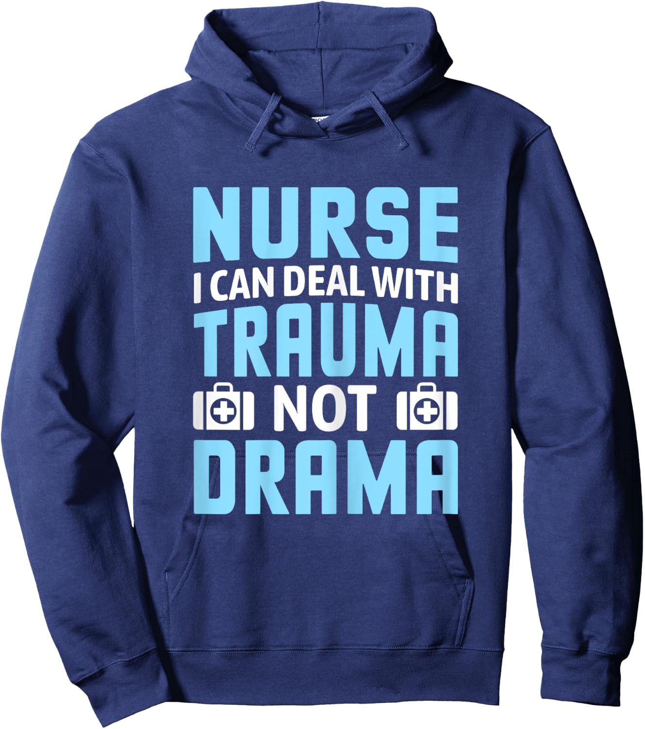 Nurse I Can Deal With Trauma Not Drama-Funny Nursing Student Hoodie - Hoodie | Navy