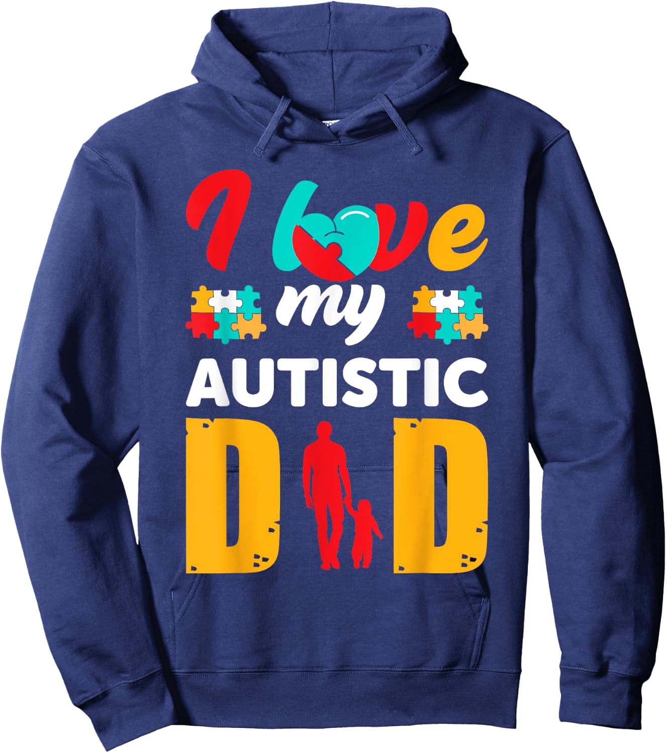 I Love My Autistic Dad Father Autism Awareness Hoodie - Hoodie | Navy