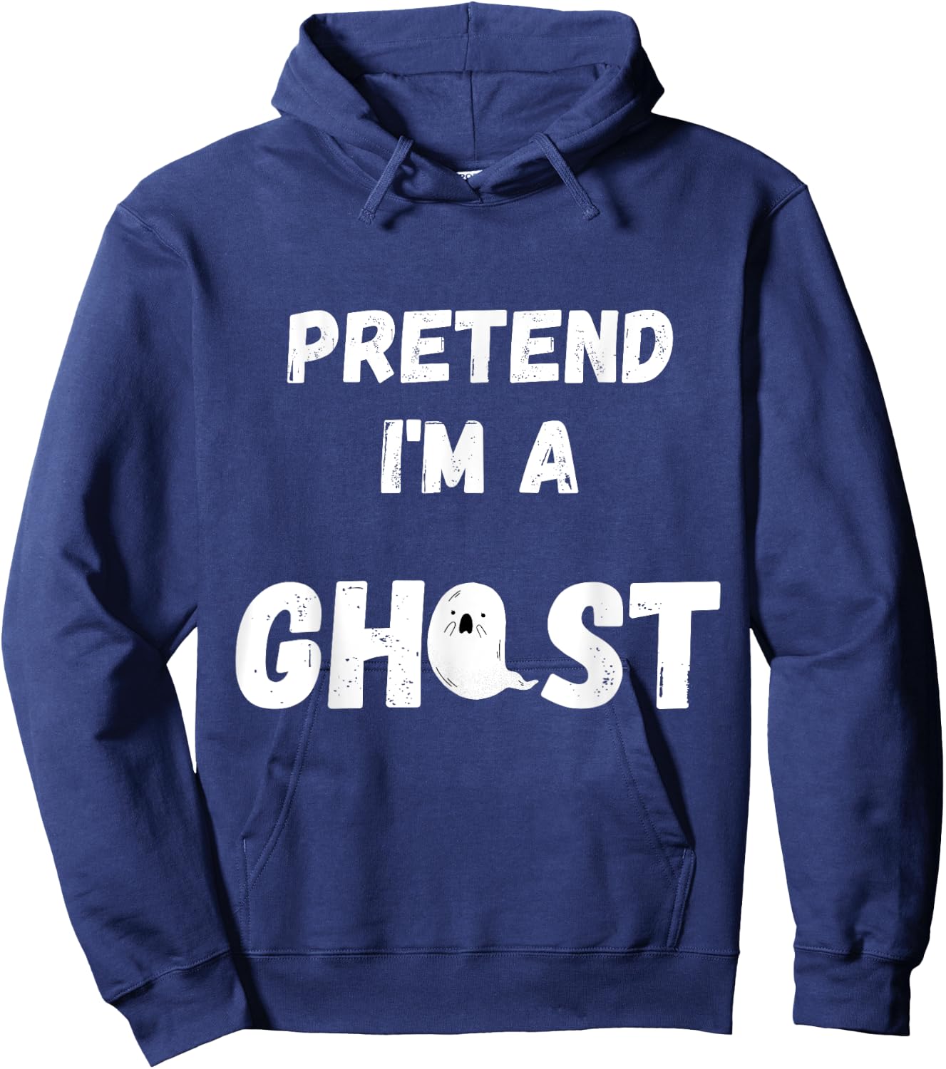 Pretend I'm A Ghost - Funny Lazy Ghost Gifts Party T Hoodie - Hoodie | Navy