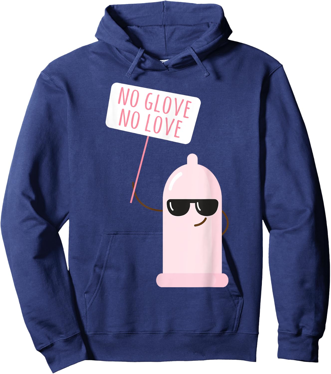 Funny Condom No Glove No Loves Birth Control Safe Sex Hoodie - Hoodie | Navy