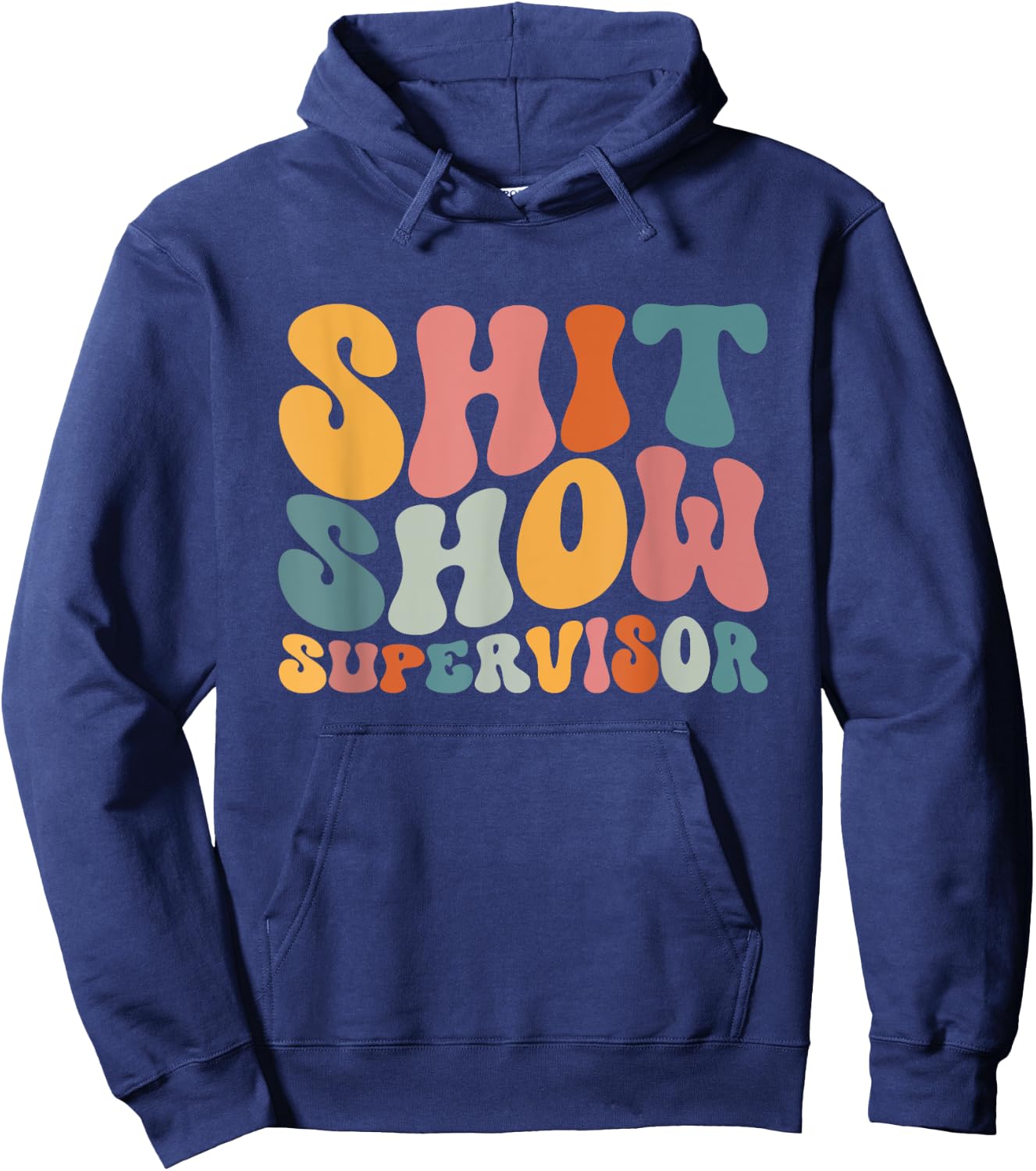 Cool S.h.i.t Show Supervisor Mom Boss Manager Groovy Hoodie - Hoodie | Navy