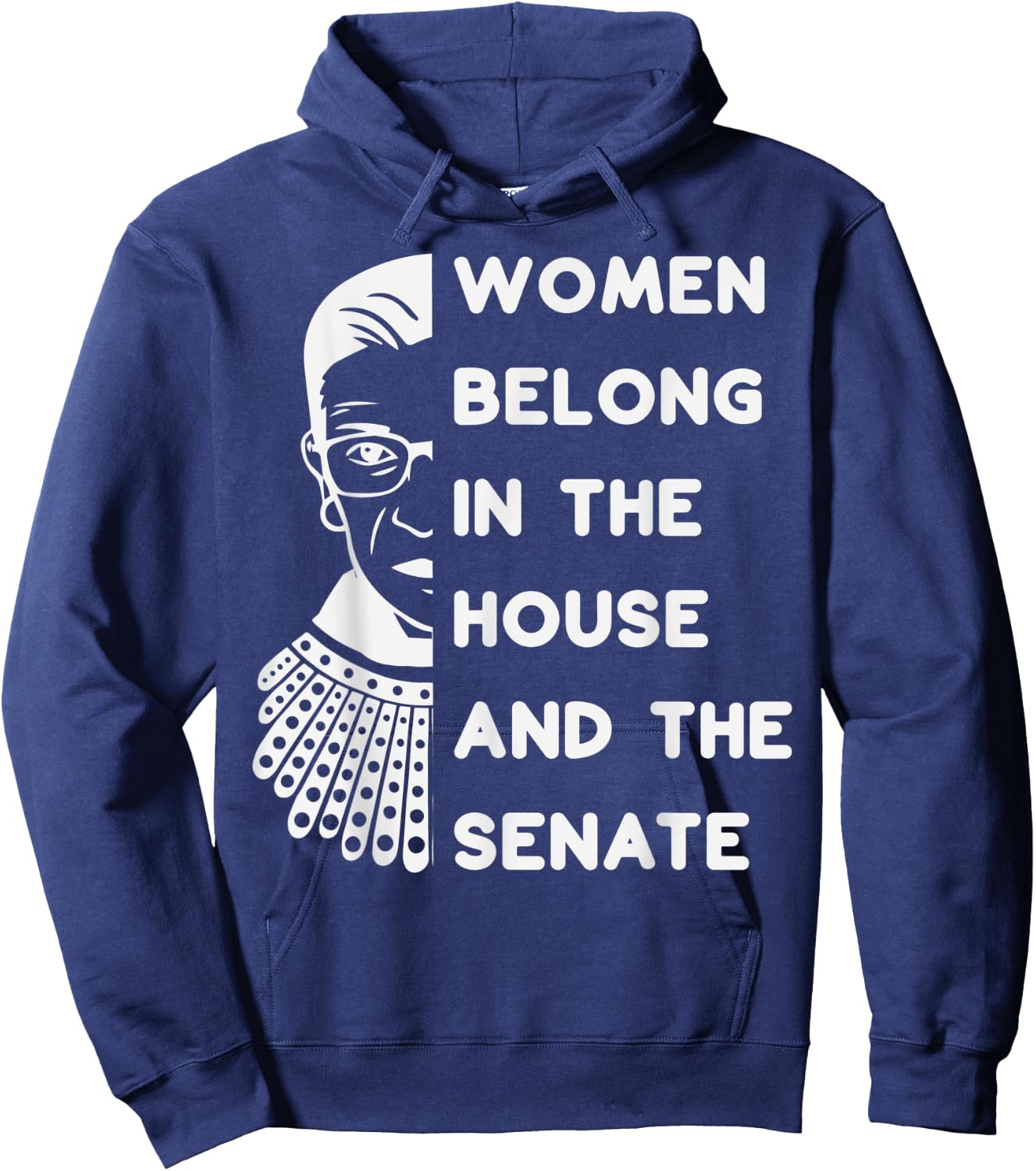RBG Women Belong in the House and the Senate Feminist Hoodie - Hoodie | Navy