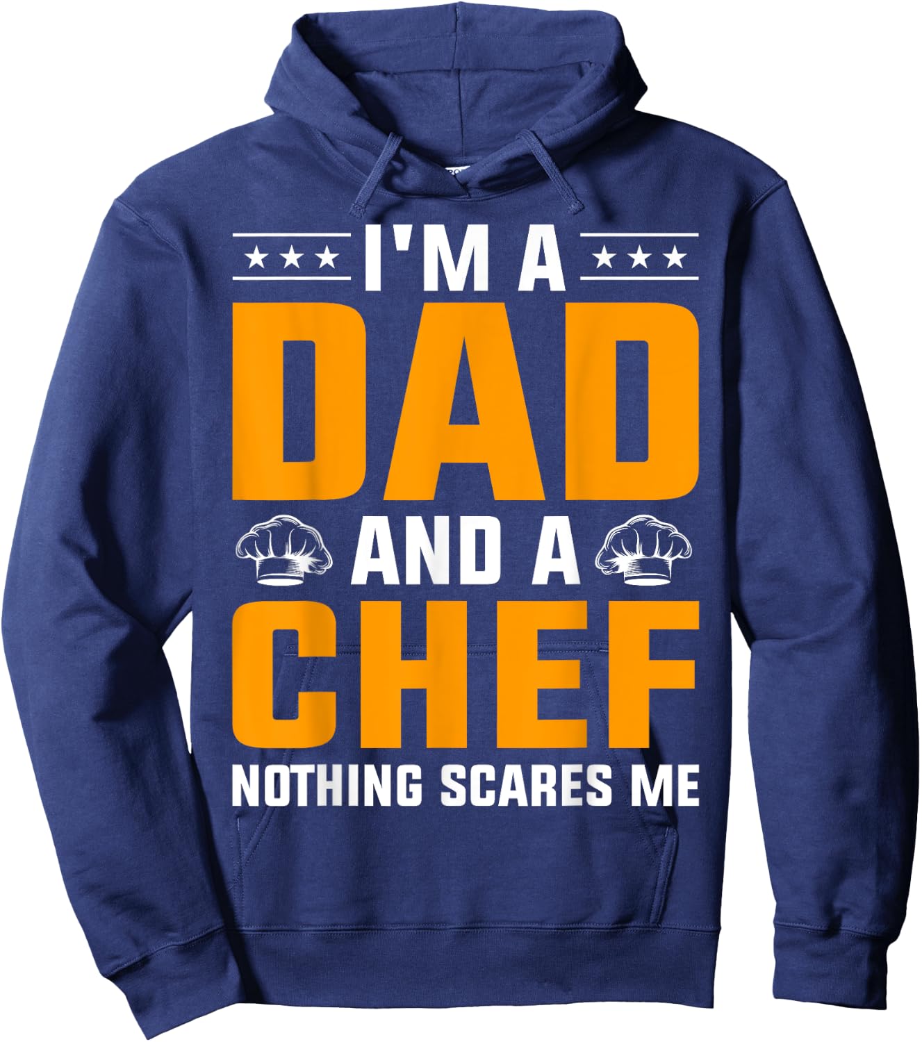 I'm A Dad And A Chef Nothing Scares Me Hoodie - Hoodie | Navy