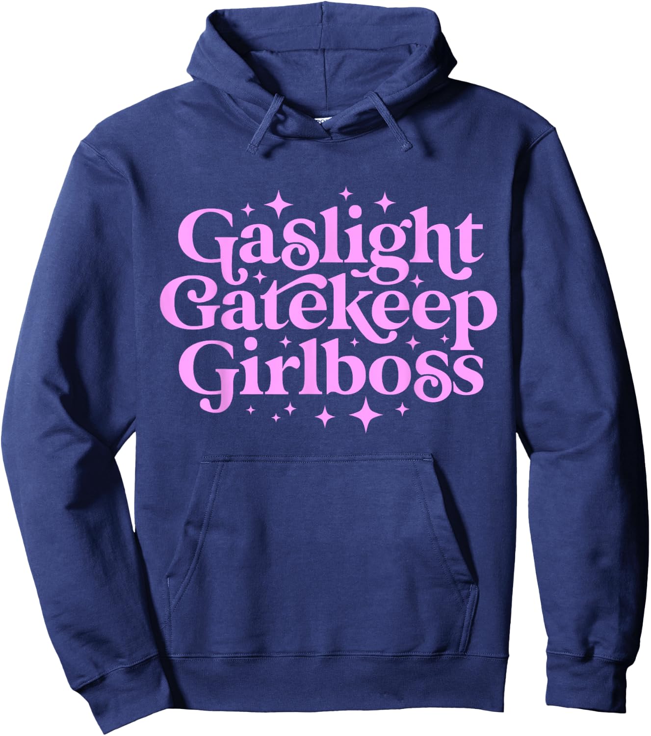 Gaslight GateKeep Girl Boss Funny Meme Feminist Ironic Babe Hoodie - Hoodie | Navy