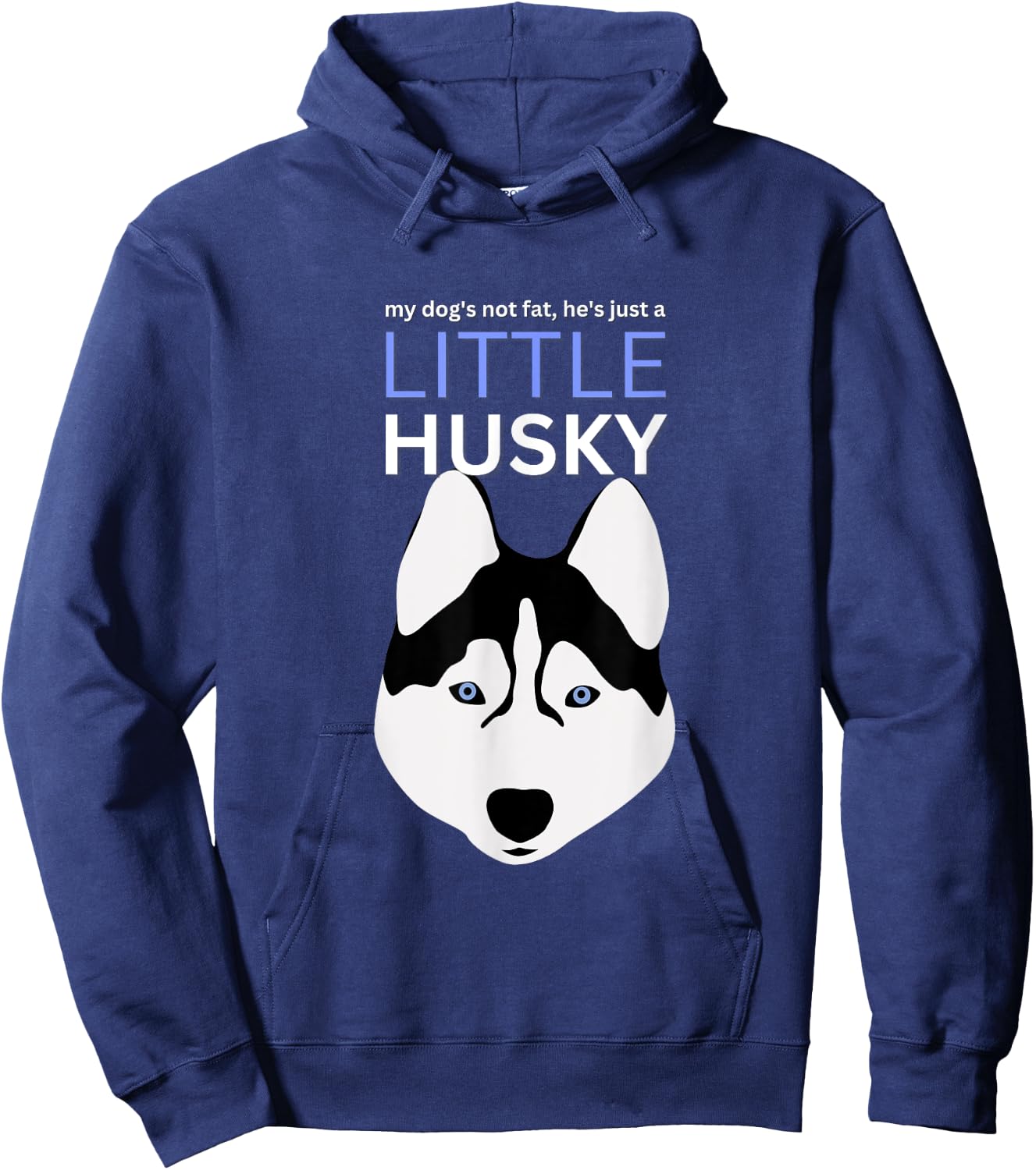 My-Dog's Not Fat, He's Just A-Little Husky Funny Dog Lovers Hoodie - Hoodie | Navy