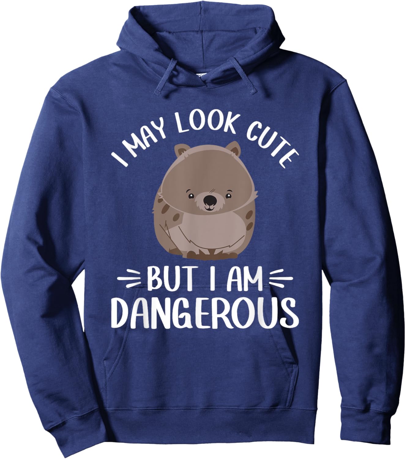 I May Look Cute But I Am Dangerous Australian Wombat Lover Hoodie - Hoodie | Navy