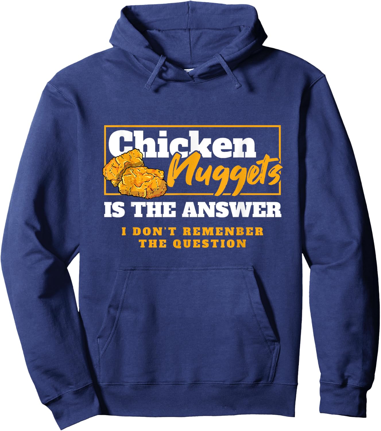 Chicken Nuggets Is The Answer Chicken Food Lover Hoodie - Hoodie | Navy