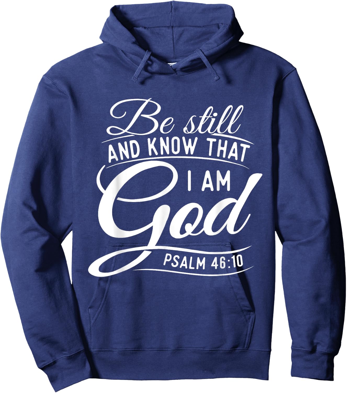Be Still And Know That I Am God - Bible Christian Faith Hoodie - Hoodie | Navy