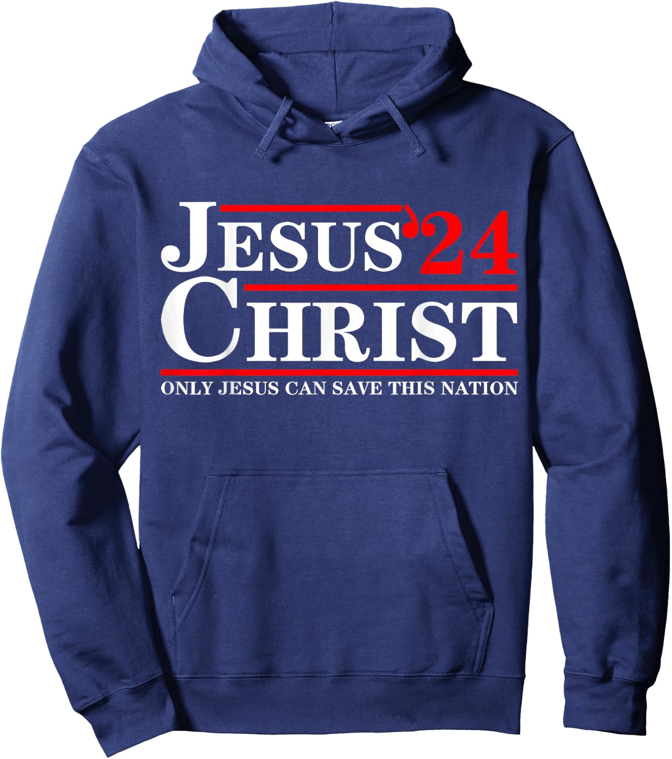 Jesus Christ 2024 Only Jesus Can Save This Nation Hoodie - Hoodie | Navy