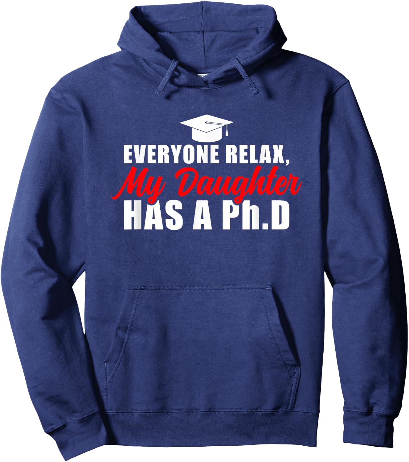 My Daughter Has A PhD Mom Doctorate Graduation Mom Hoodie - Hoodie | Navy