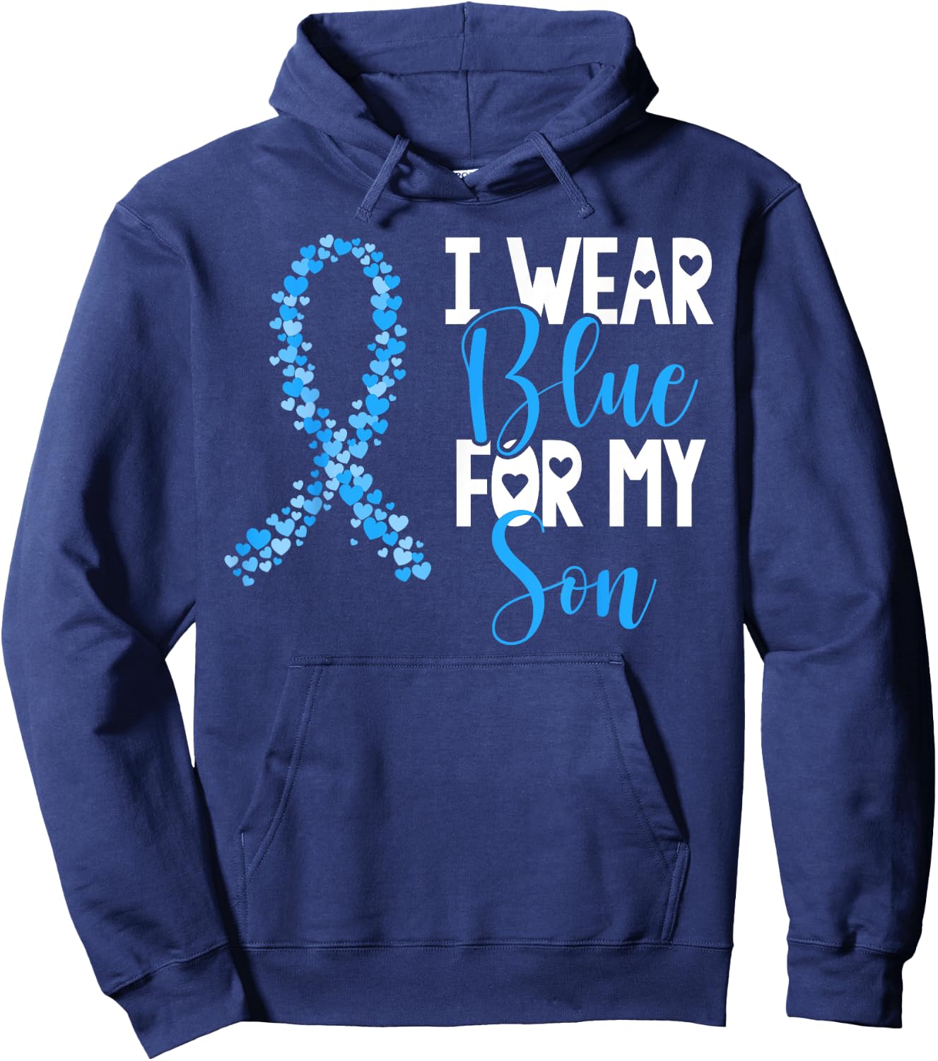 I Wear Blue For My Son Colon Cancer Awareness Support Hoodie - Hoodie | Navy