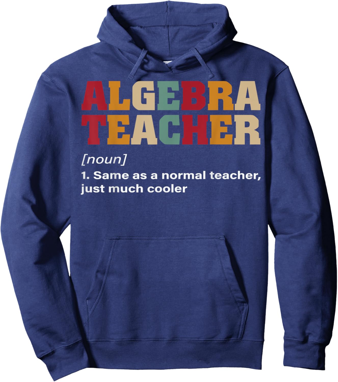 Funny Nerdy Algebra Teacher Just Cooler Math Teacher Geek Hoodie - Hoodie | Navy